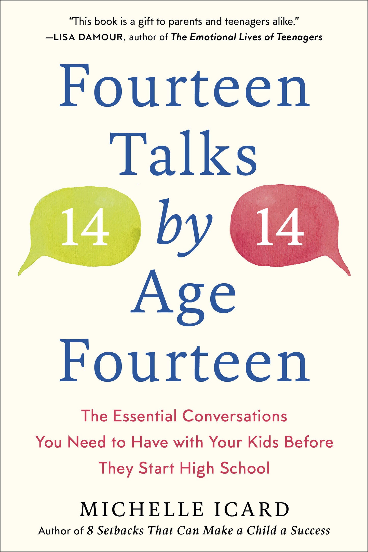 Fourteen Talks by Age Fourteen - The Essential Conversations You Need to Have with Your Kids Before They Start High School