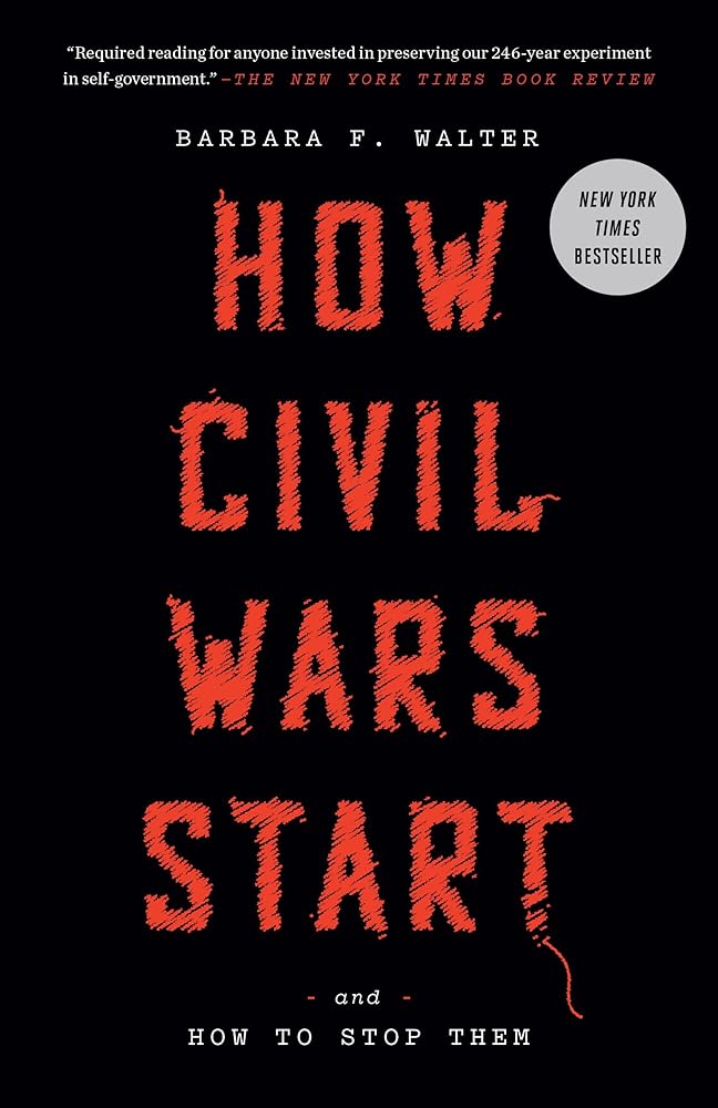 How Civil Wars Start: And How to Stop Them by Barbara F. Walter