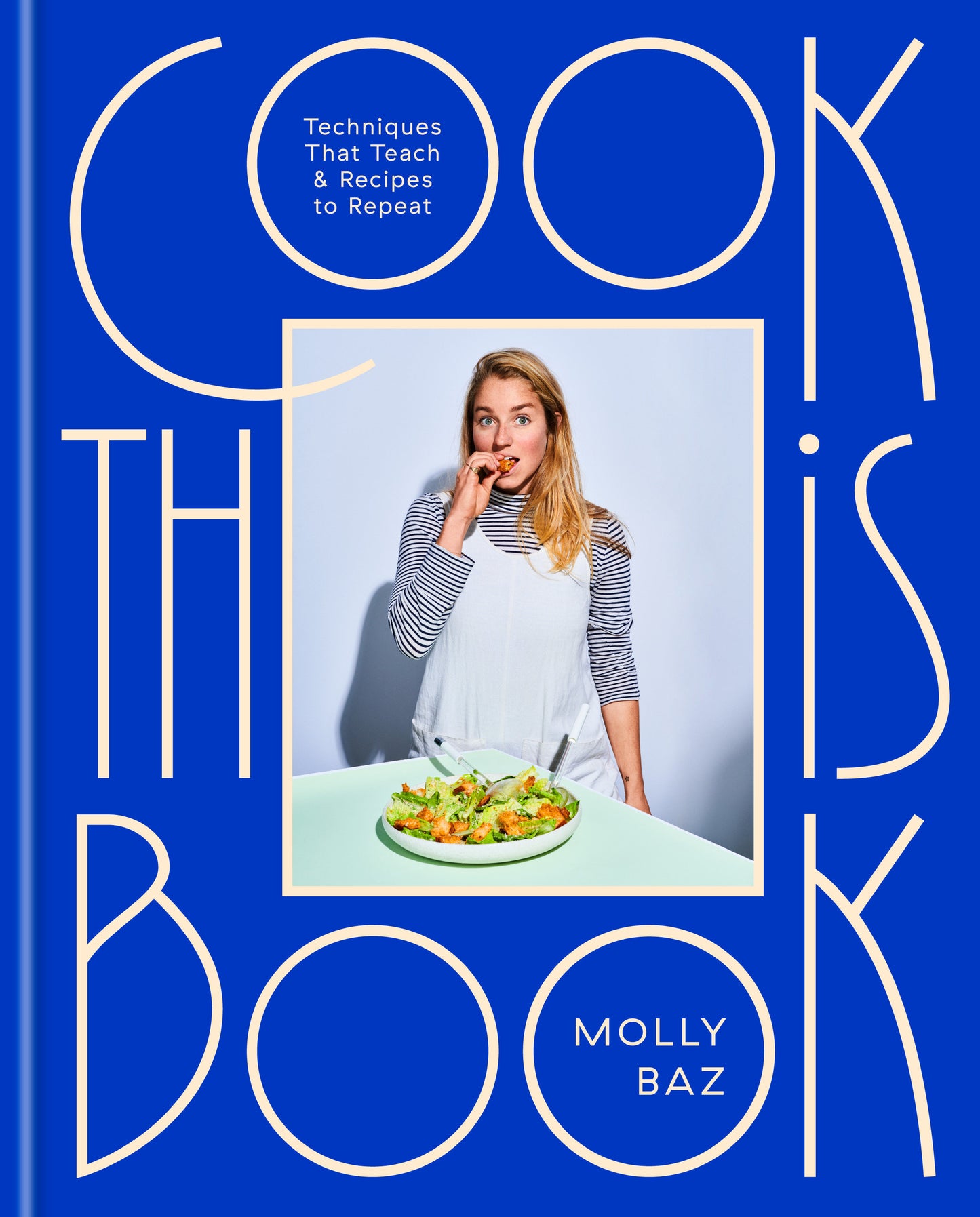 Cook This Book - Techniques That Teach and Recipes to Repeat: A Cookbook