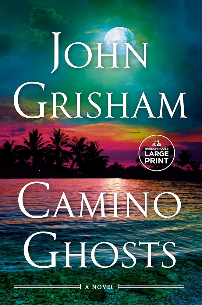 Camino Ghosts: A Novel by John Grisham