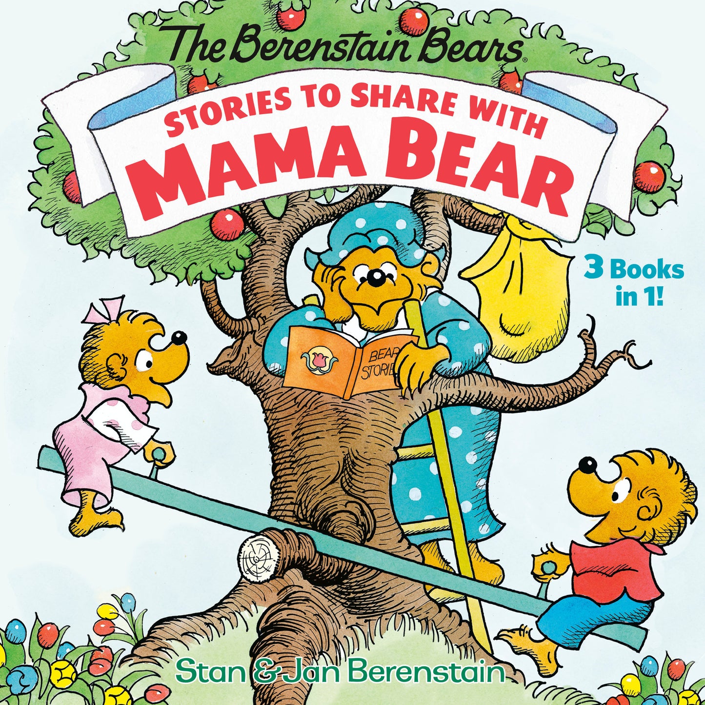 Stories to Share with Mama Bear (The Berenstain Bears) - 3-books-in-1