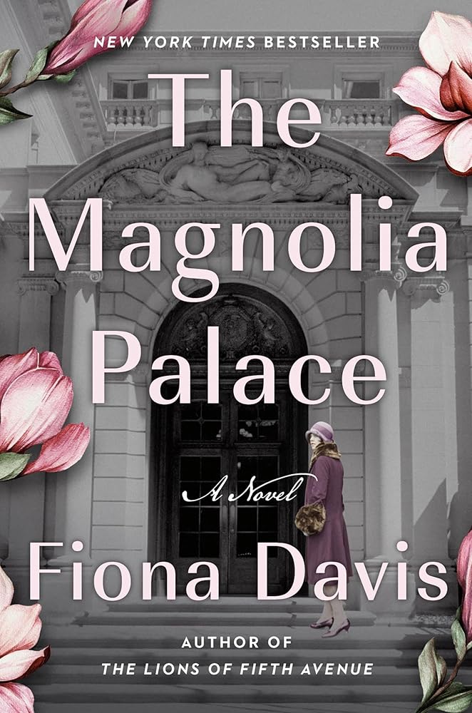 The Magnolia Palace: A Novel by Fiona Davis