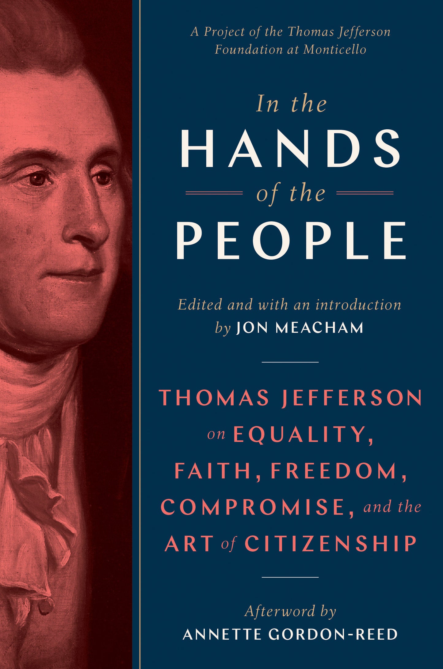 In the Hands of the People - Thomas Jefferson on Equality, Faith, Freedom, Compromise, and the Art of Citizenship