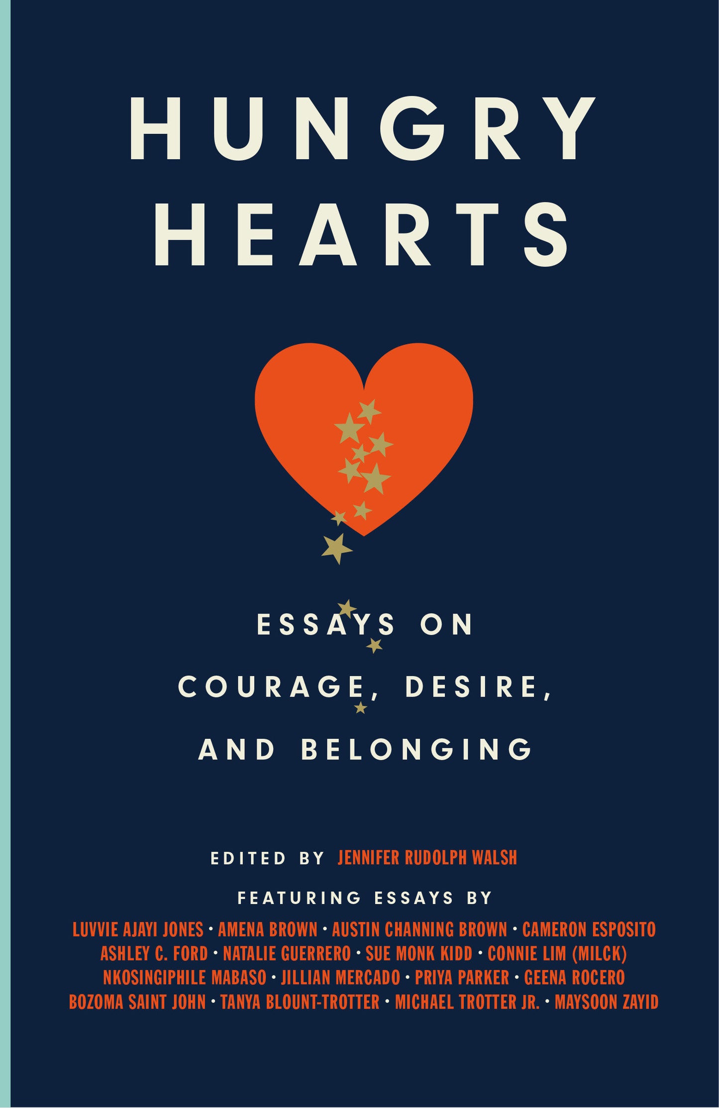 Hungry Hearts - Essays on Courage, Desire, and Belonging