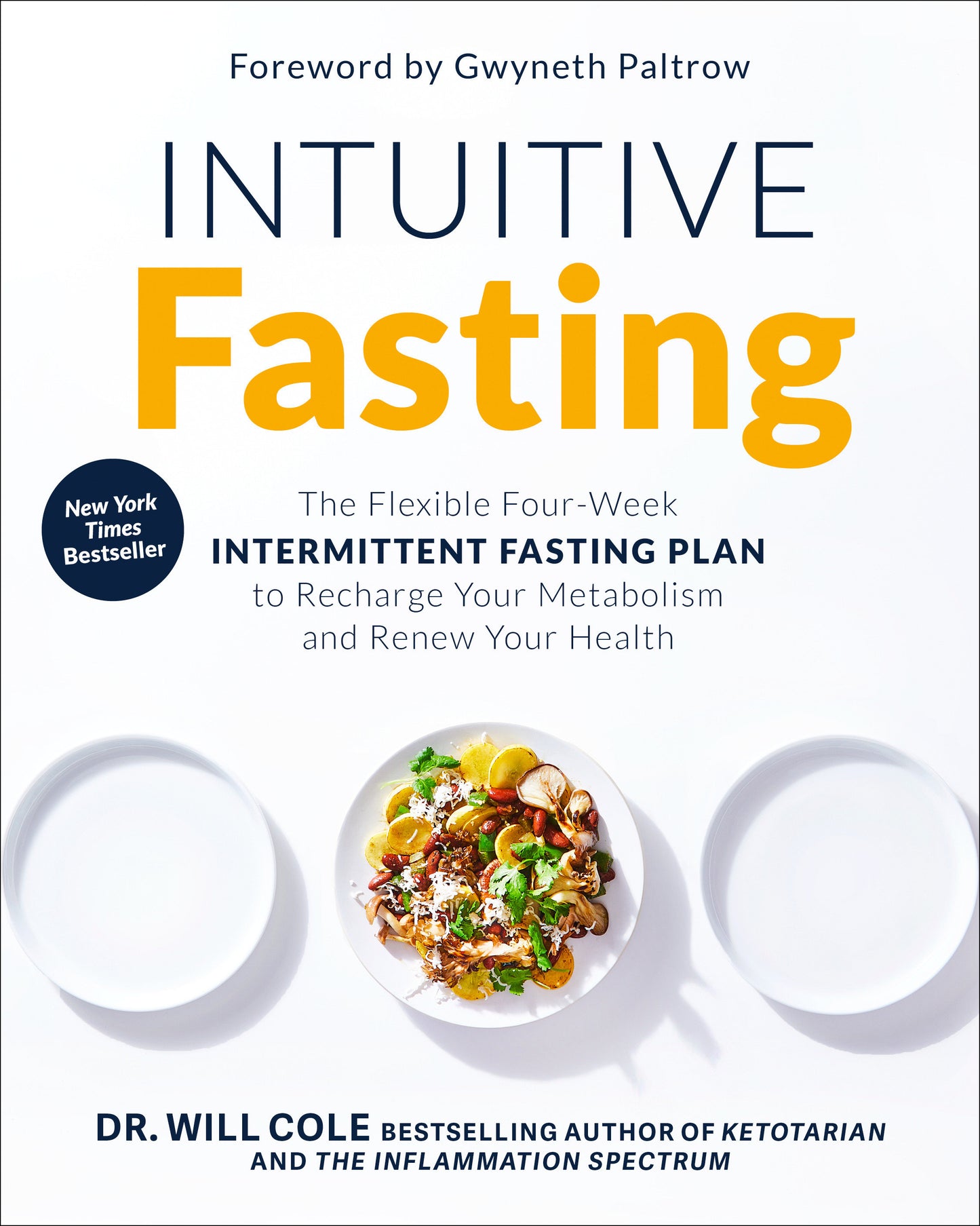 Intuitive Fasting - The Flexible Four-Week Intermittent Fasting Plan to Recharge Your Metabolism and Renew Your Health