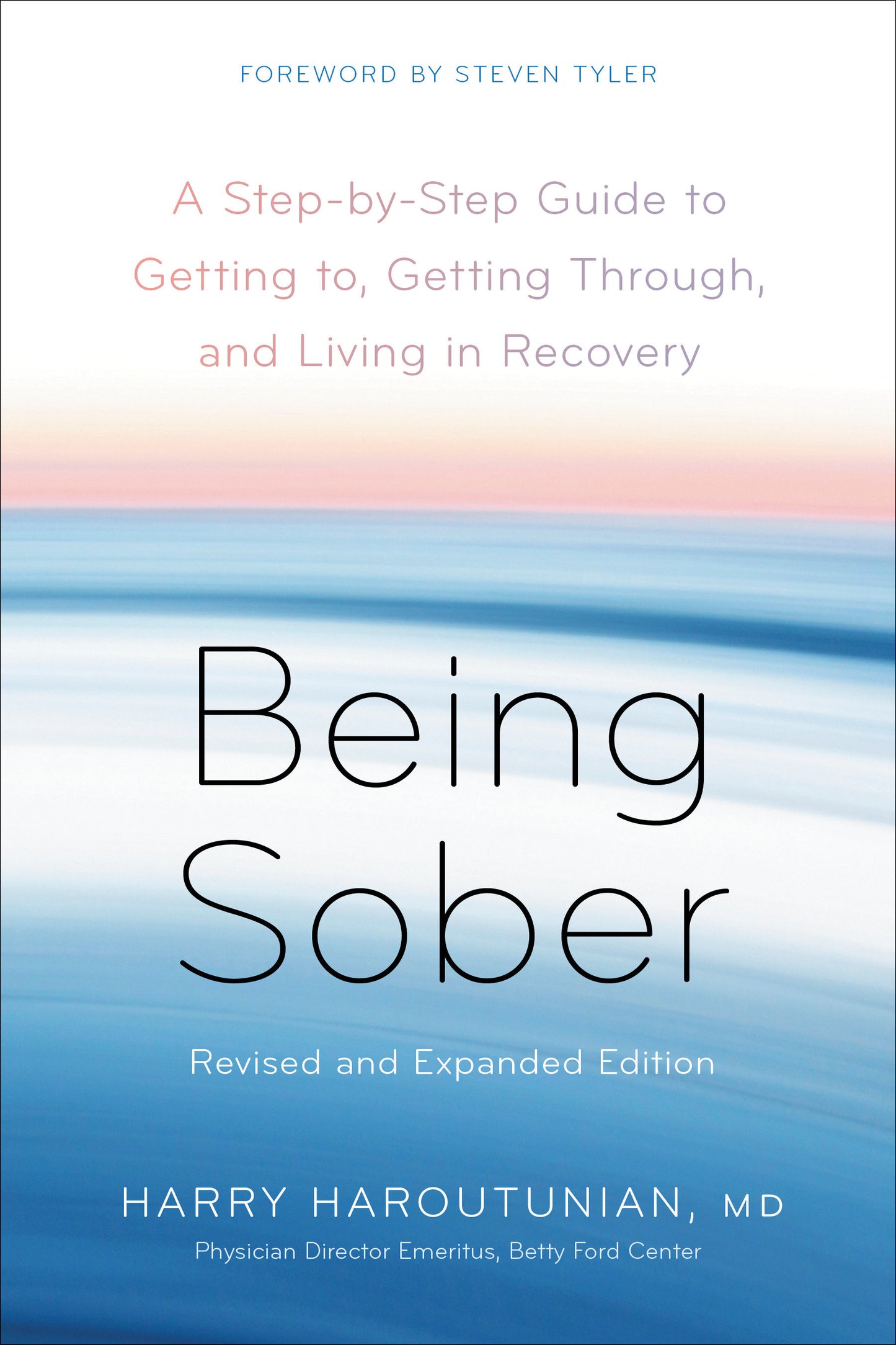 Being Sober - A Step-by-Step Guide to Getting to, Getting Through, and Living in Recovery, Revised and Expanded