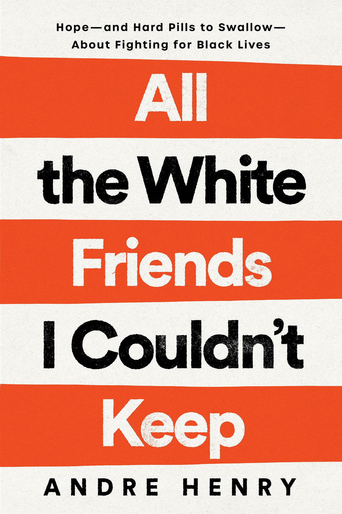 All the White Friends I Couldn't Keep - Hope--and Hard Pills to Swallow--About Fighting for Black Lives