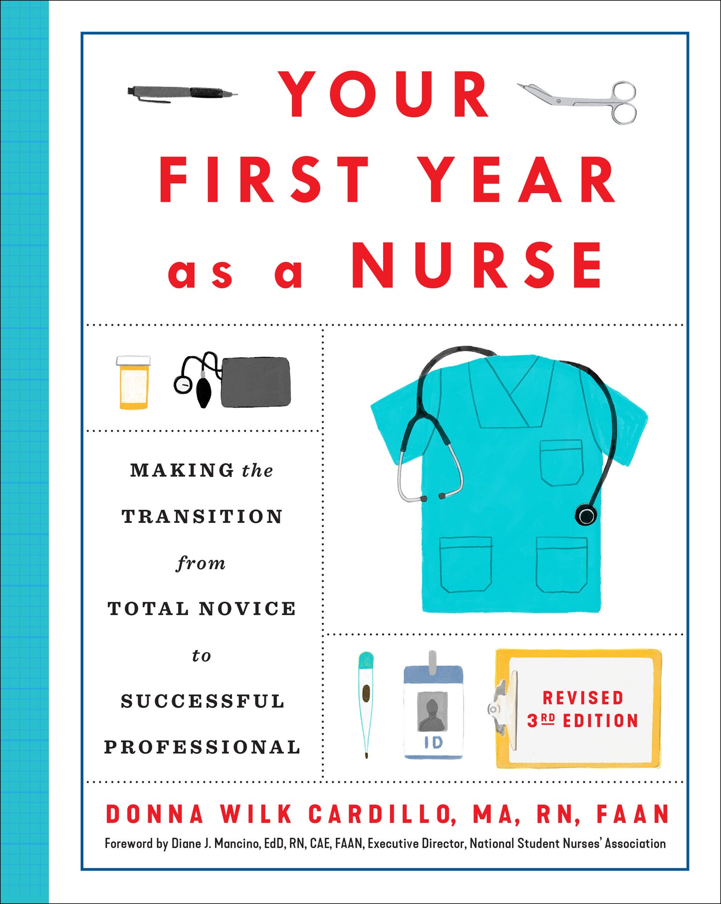 Your First Year As a Nurse, Revised Third Edition - Making the Transition from Total Novice to Successful Professional