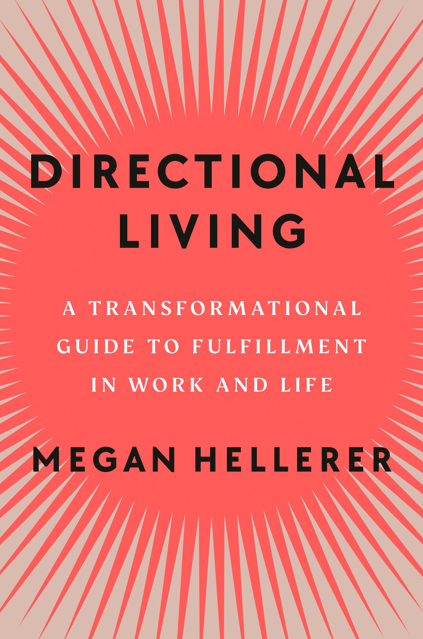Directional Living - A Transformational Guide to Fulfillment in Work and Life