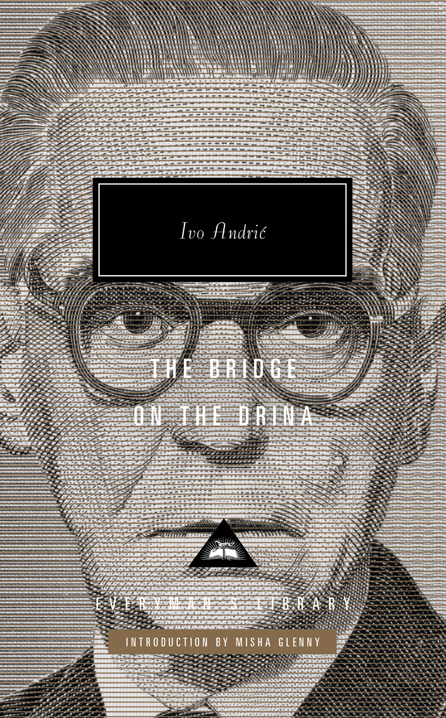 The Bridge on the Drina - Introduction by Misha Glenny (Everyman's Library Contemporary Classics Series)