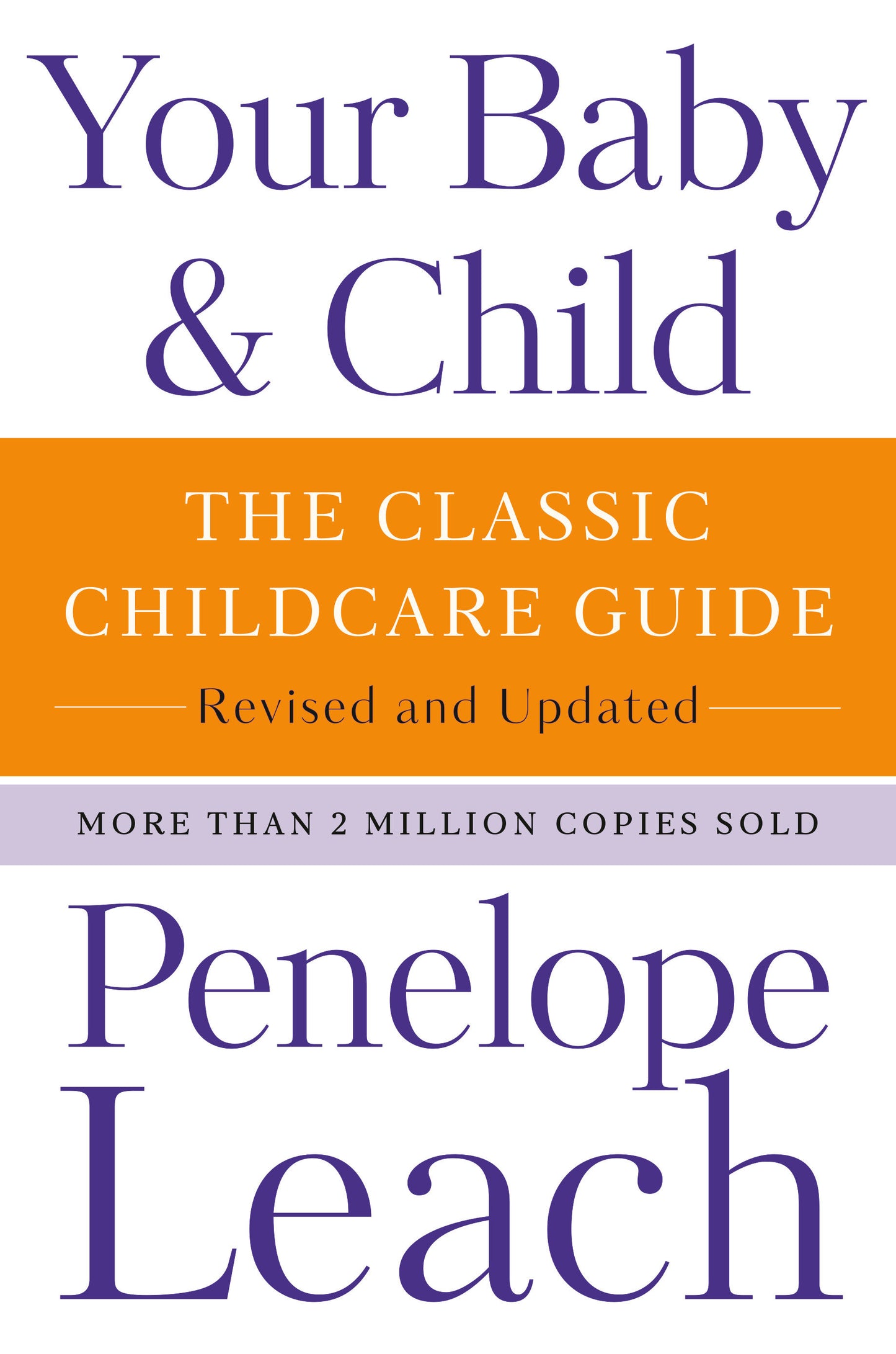 Your Baby & Child - The Classic Childcare Guide, Revised and Updated