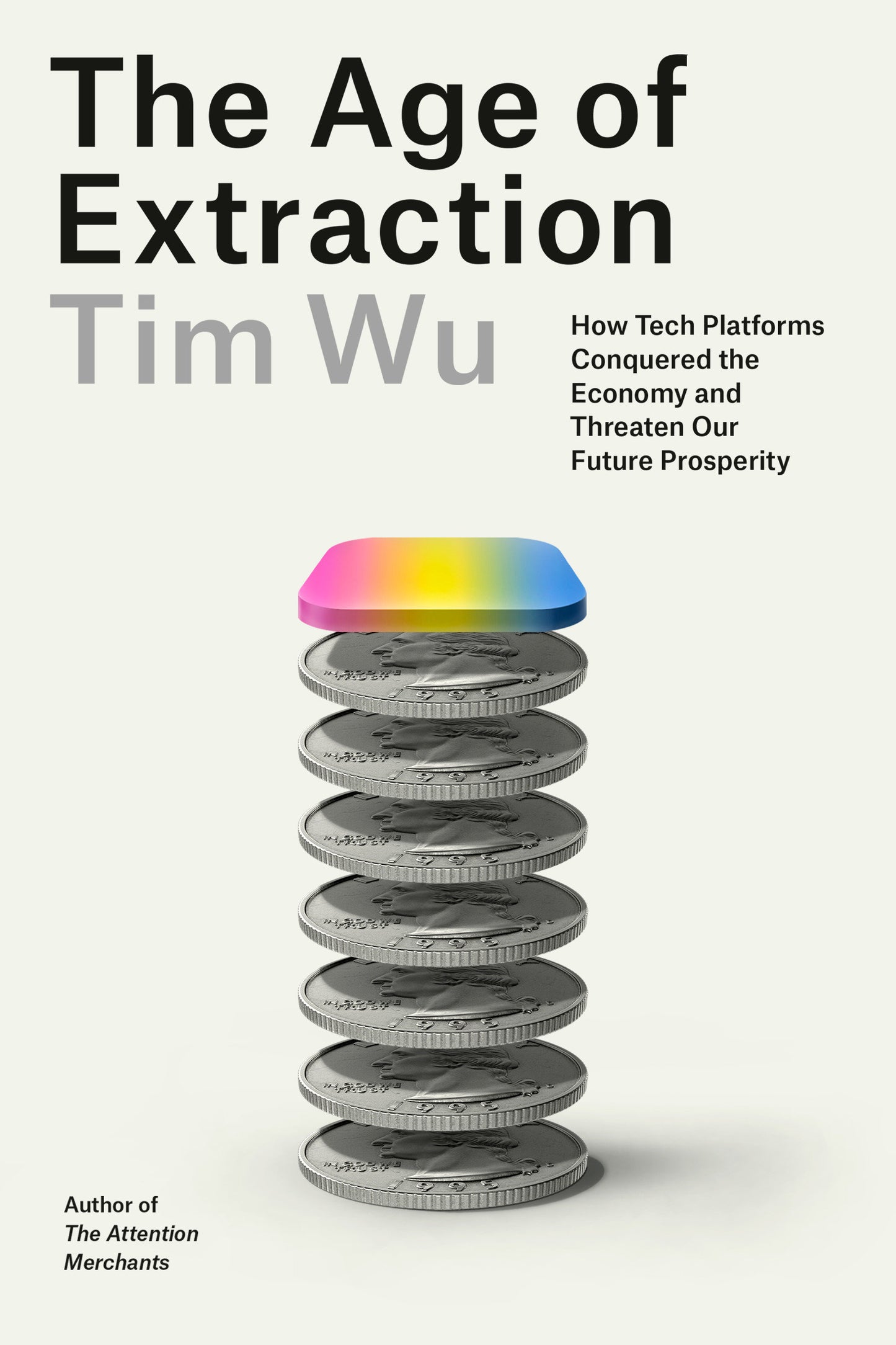 The Age of Extraction - How Tech Platforms Conquered the Economy and Threaten Our Future Prosperity