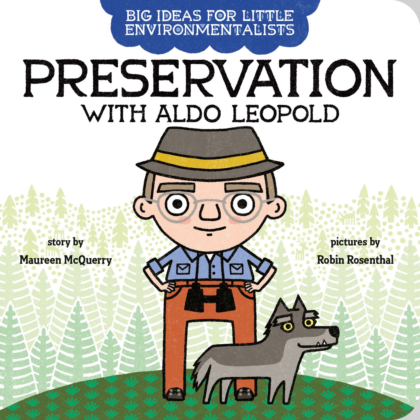 Big Ideas for Little Environmentalists: Preservation with Aldo Leopold (Big Ideas for Little Environmentalists)