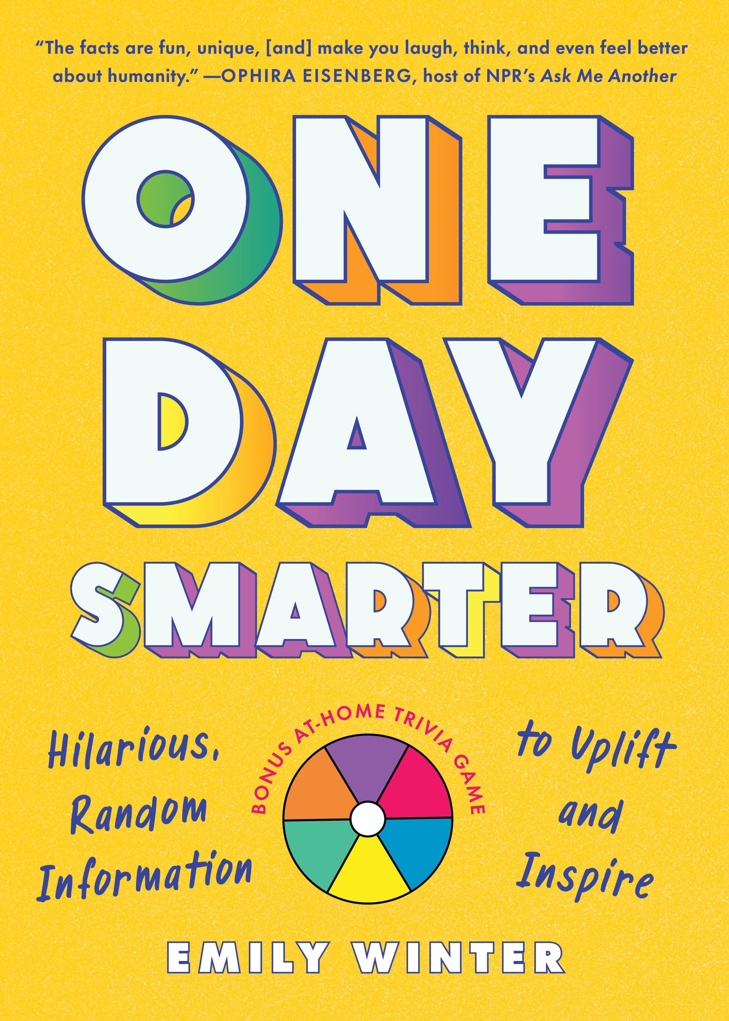 One Day Smarter - Hilarious, Random Information to Uplift and Inspire