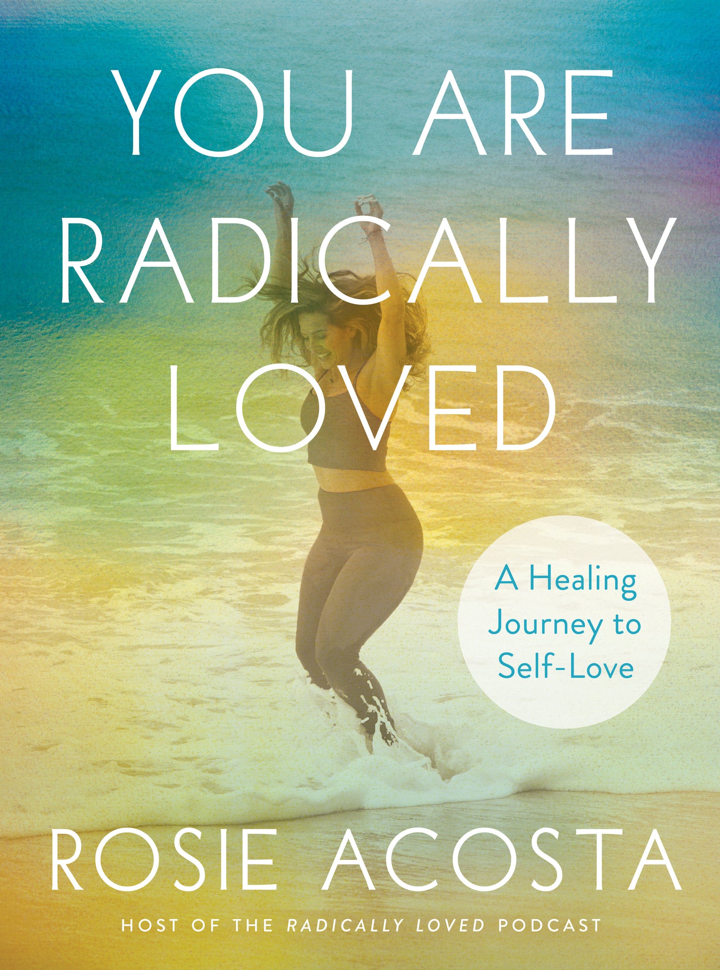 You Are Radically Loved - A Healing Journey to Self-Love