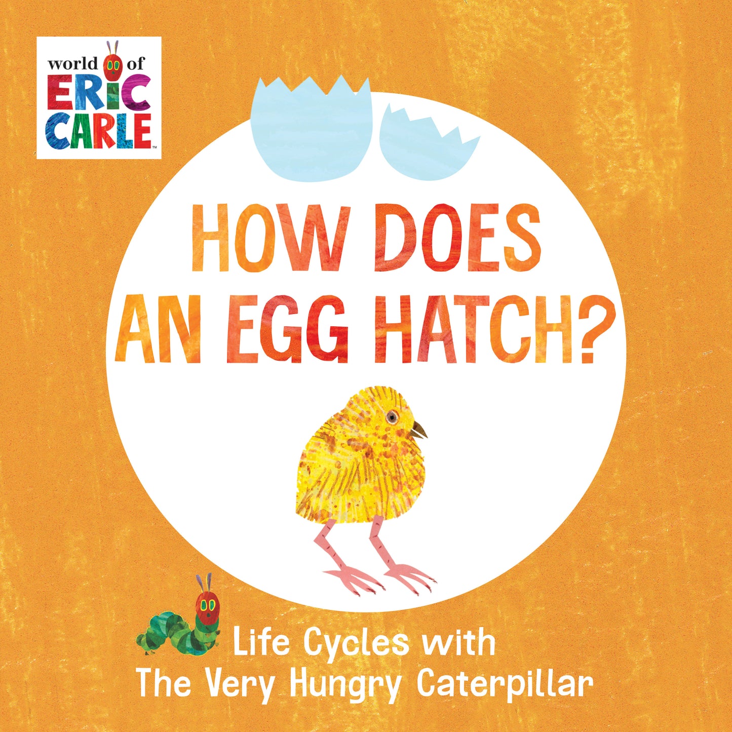 How Does an Egg Hatch? - Life Cycles with The Very Hungry Caterpillar (The World of Eric Carle)