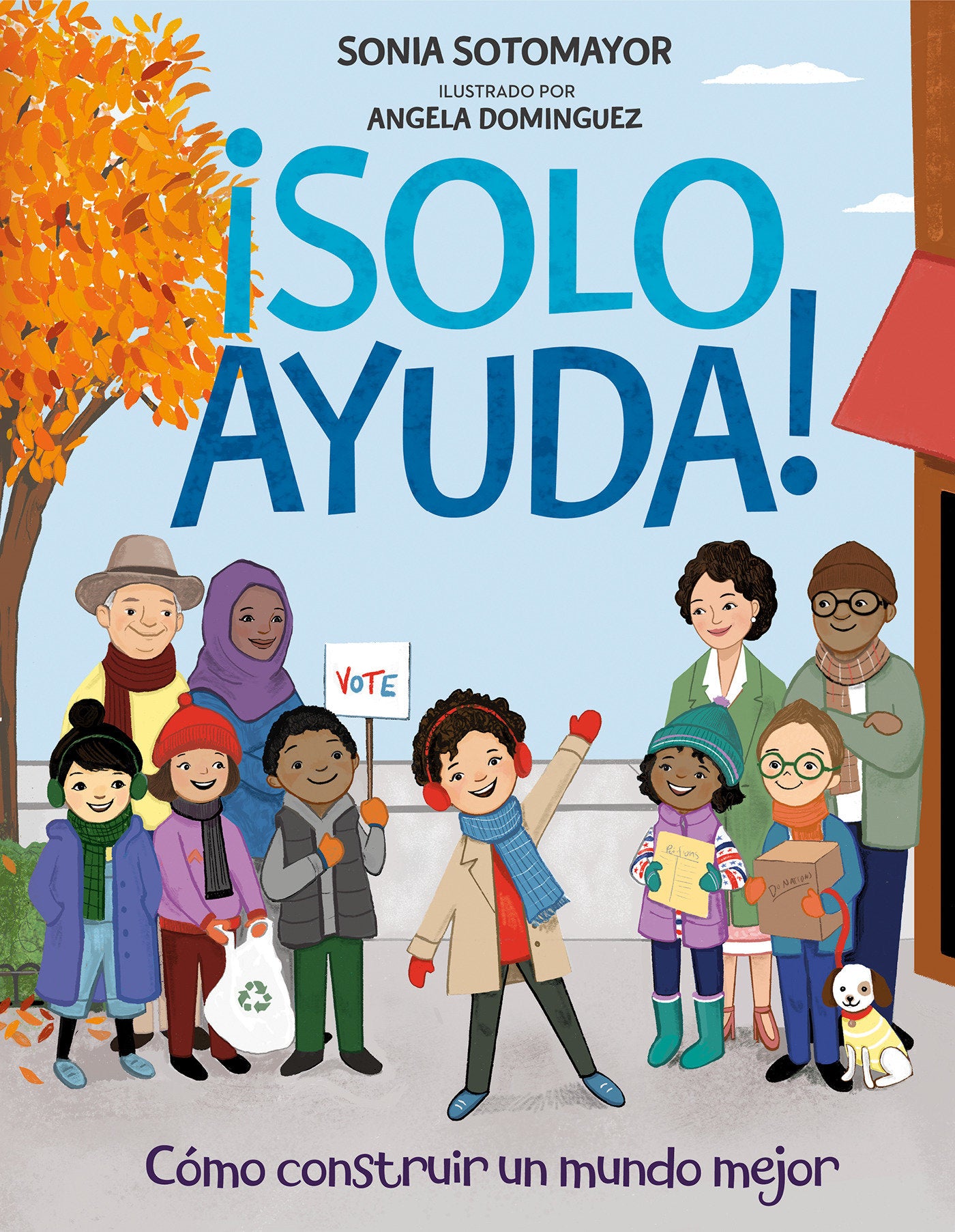 �Solo Ayuda!, Just Help! - Como construir un mundo mejor, How to Build a Better World