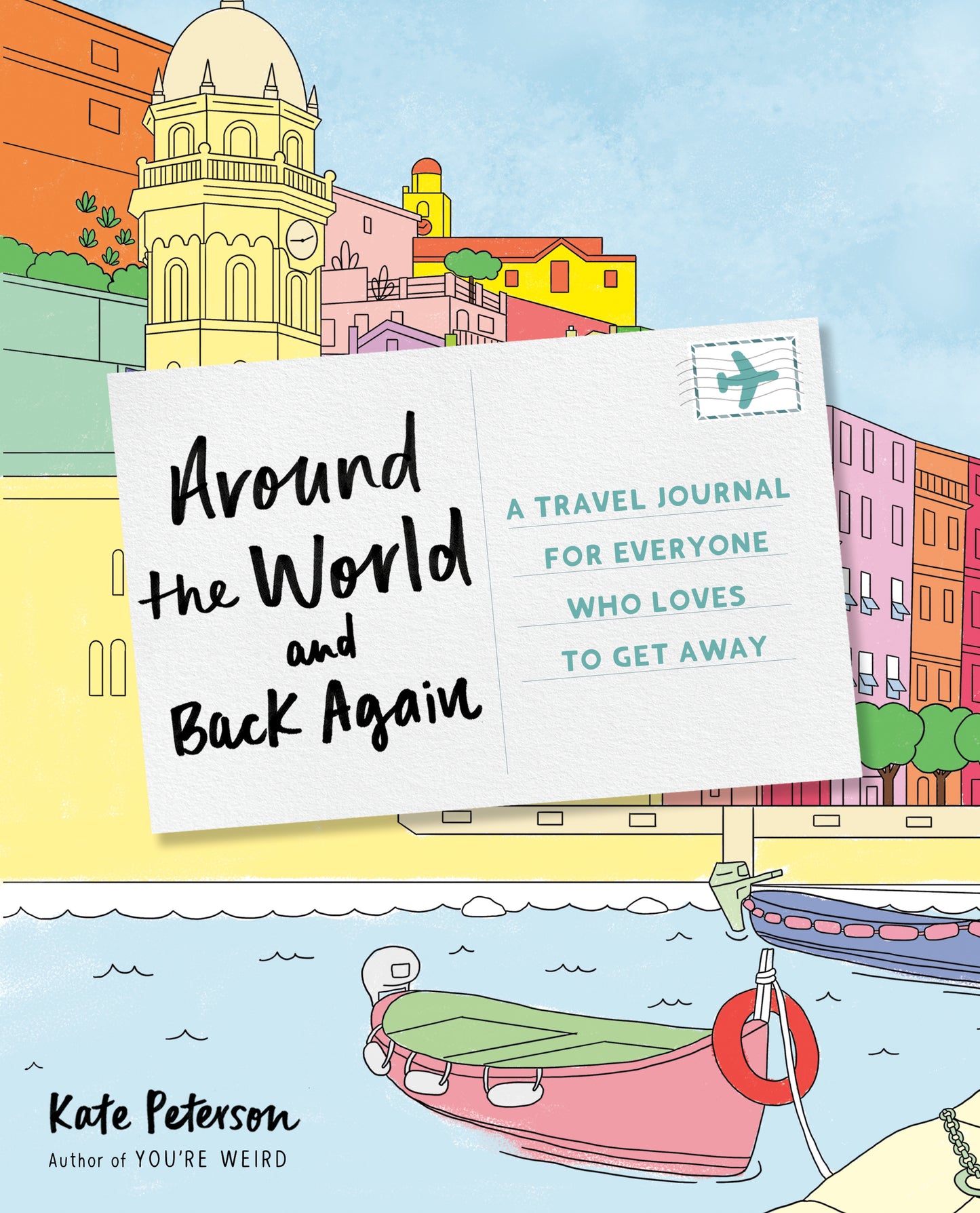 Around the World and Back Again - A Travel Journal for Everyone Who Loves to Get Away