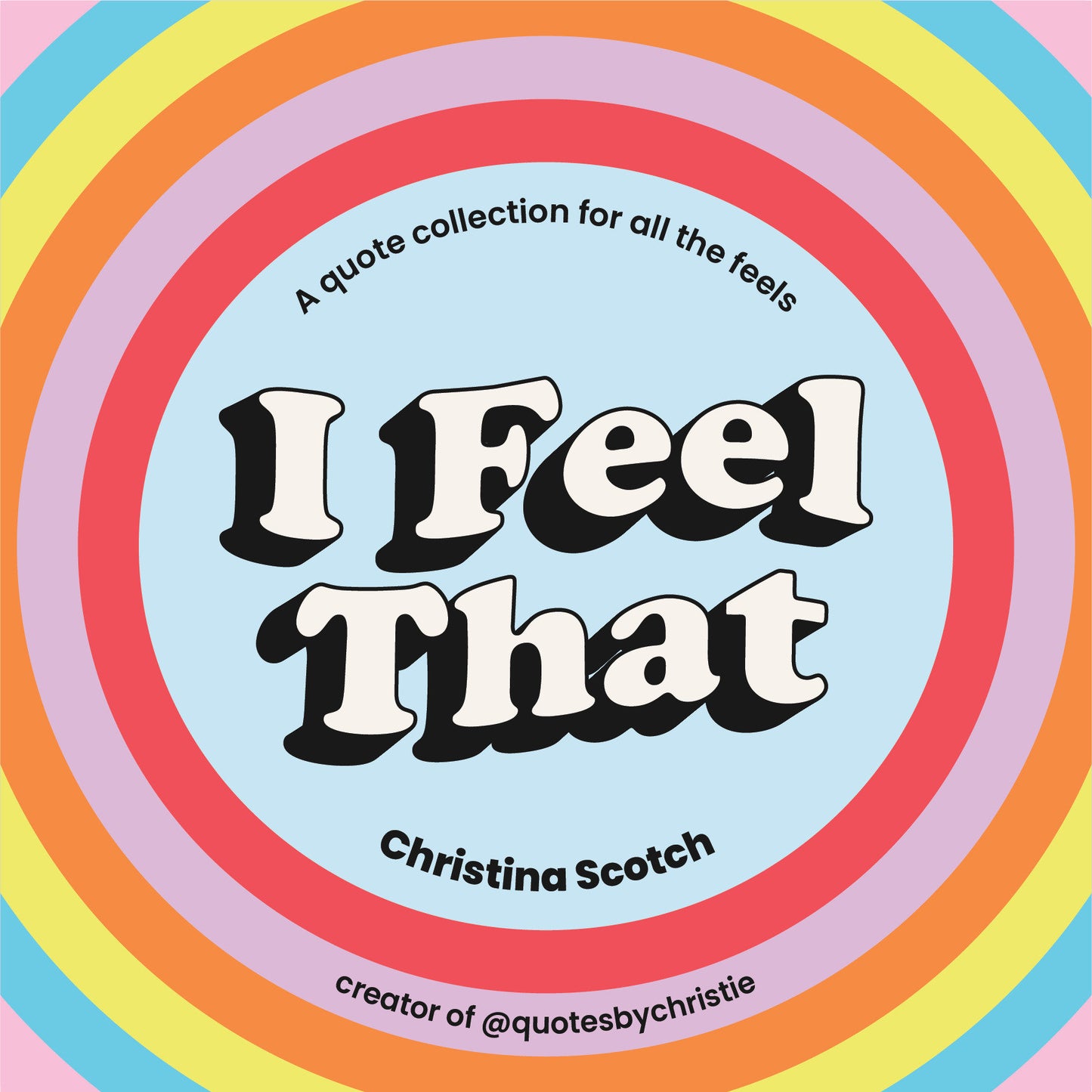 I Feel That - A quote collection for all the feels