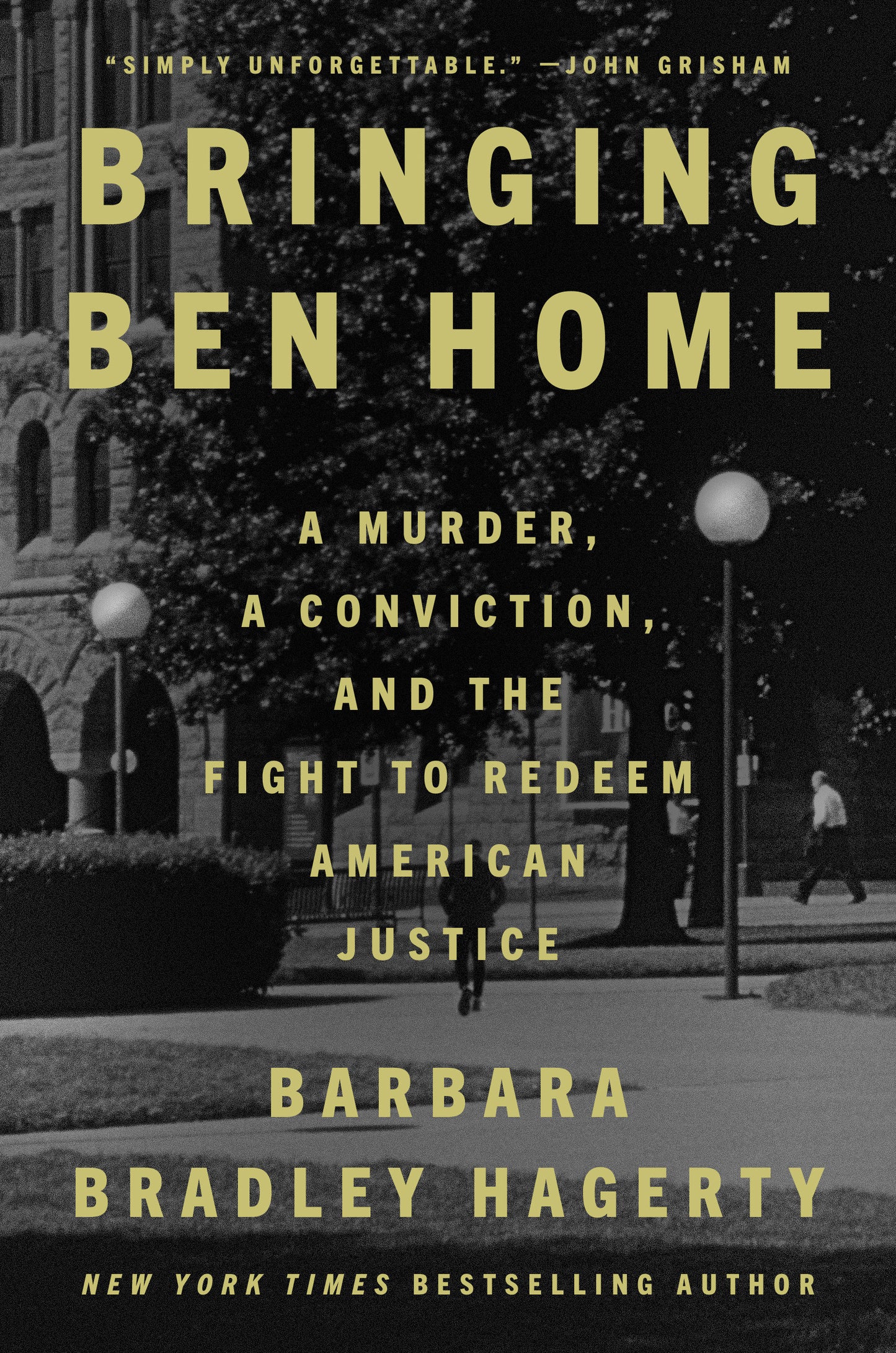 Bringing Ben Home - A Murder, a Conviction, and the Fight to Redeem American Justice