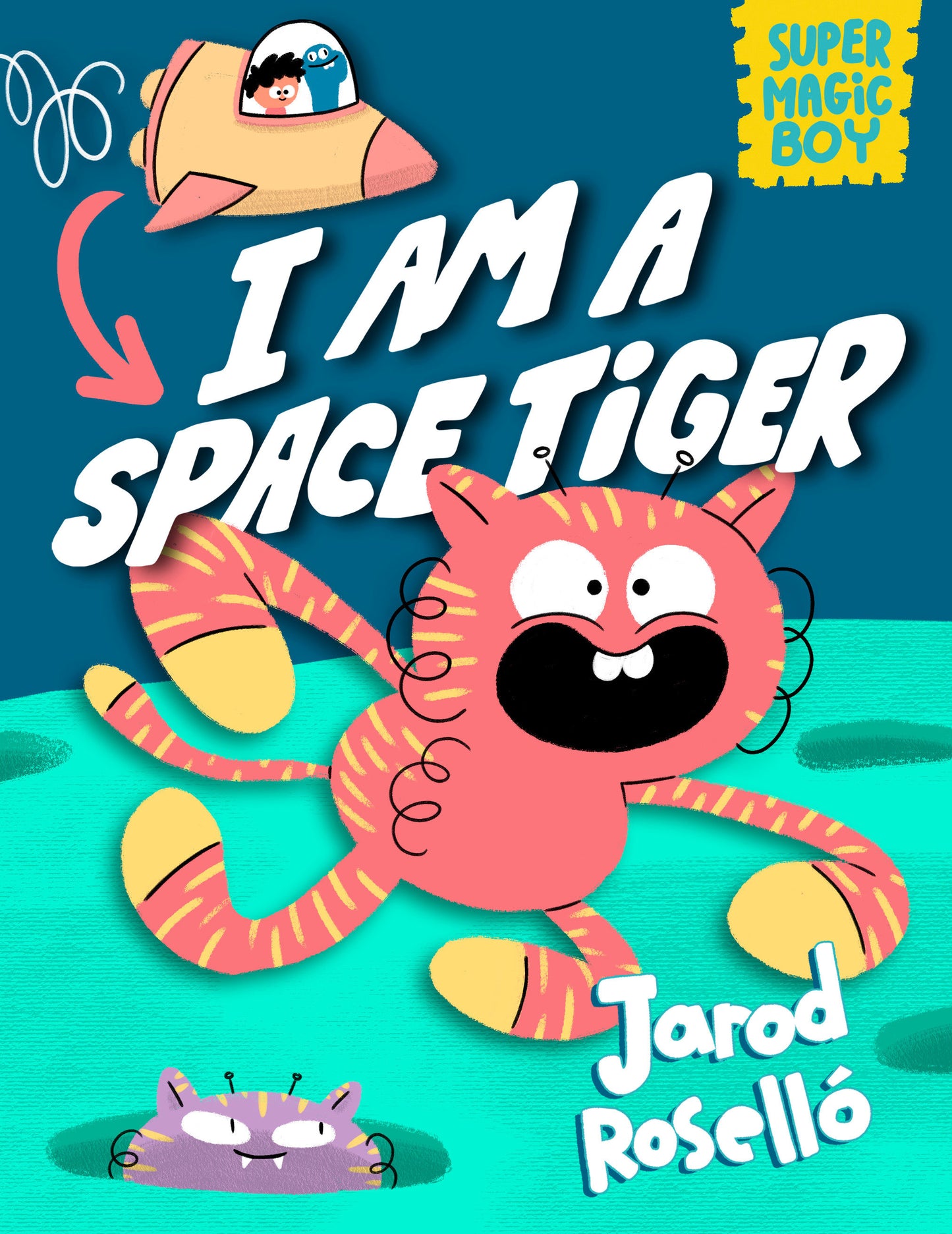 Super Magic Boy: I Am a Space Tiger - (A Graphic Novel) (Super Magic Boy) (Book:2)