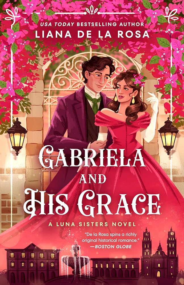 Gabriela and His Grace (The Luna Sisters) by Liana De la Rosa