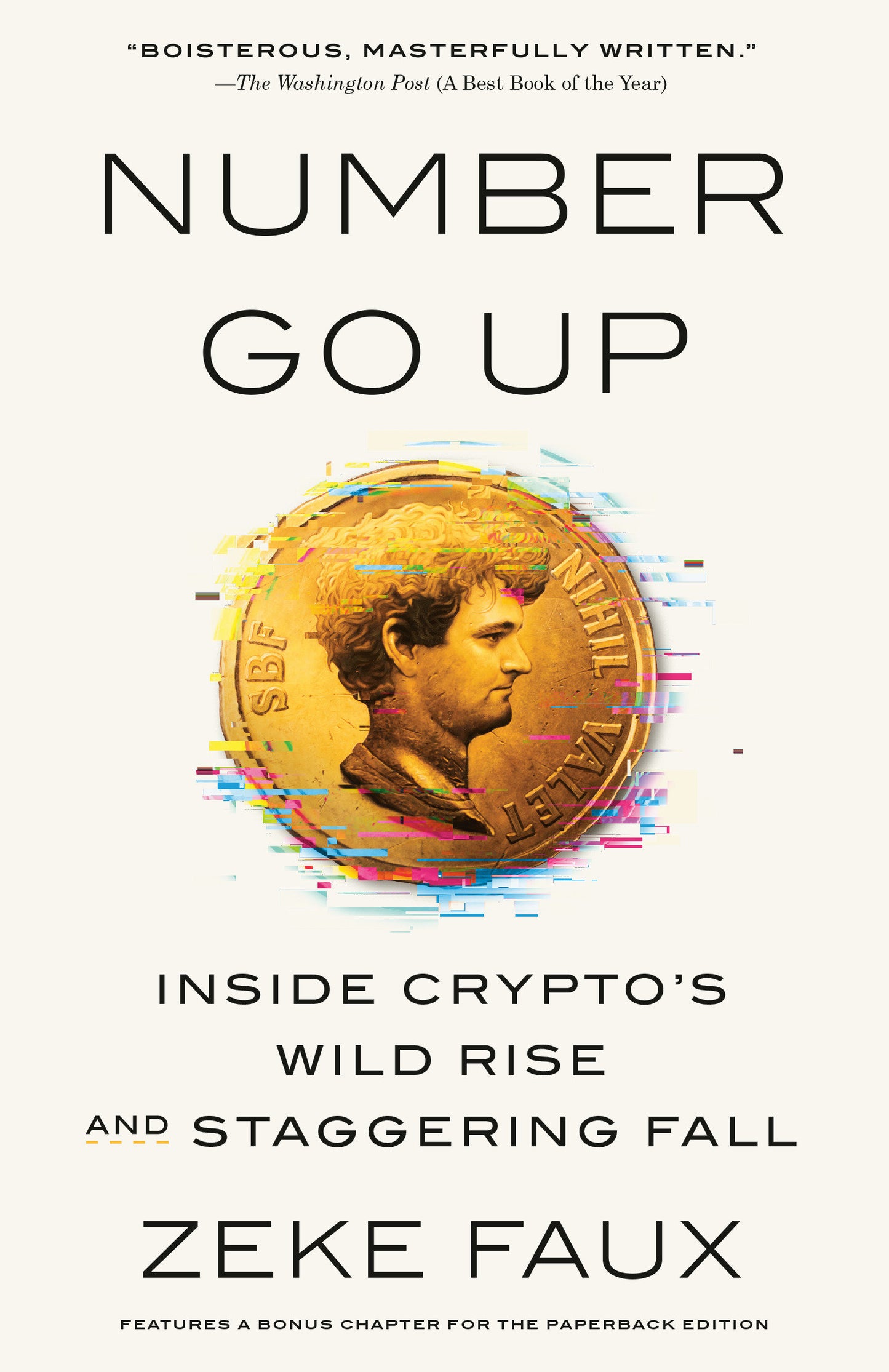 Number Go Up - Inside Crypto's Wild Rise and Staggering Fall