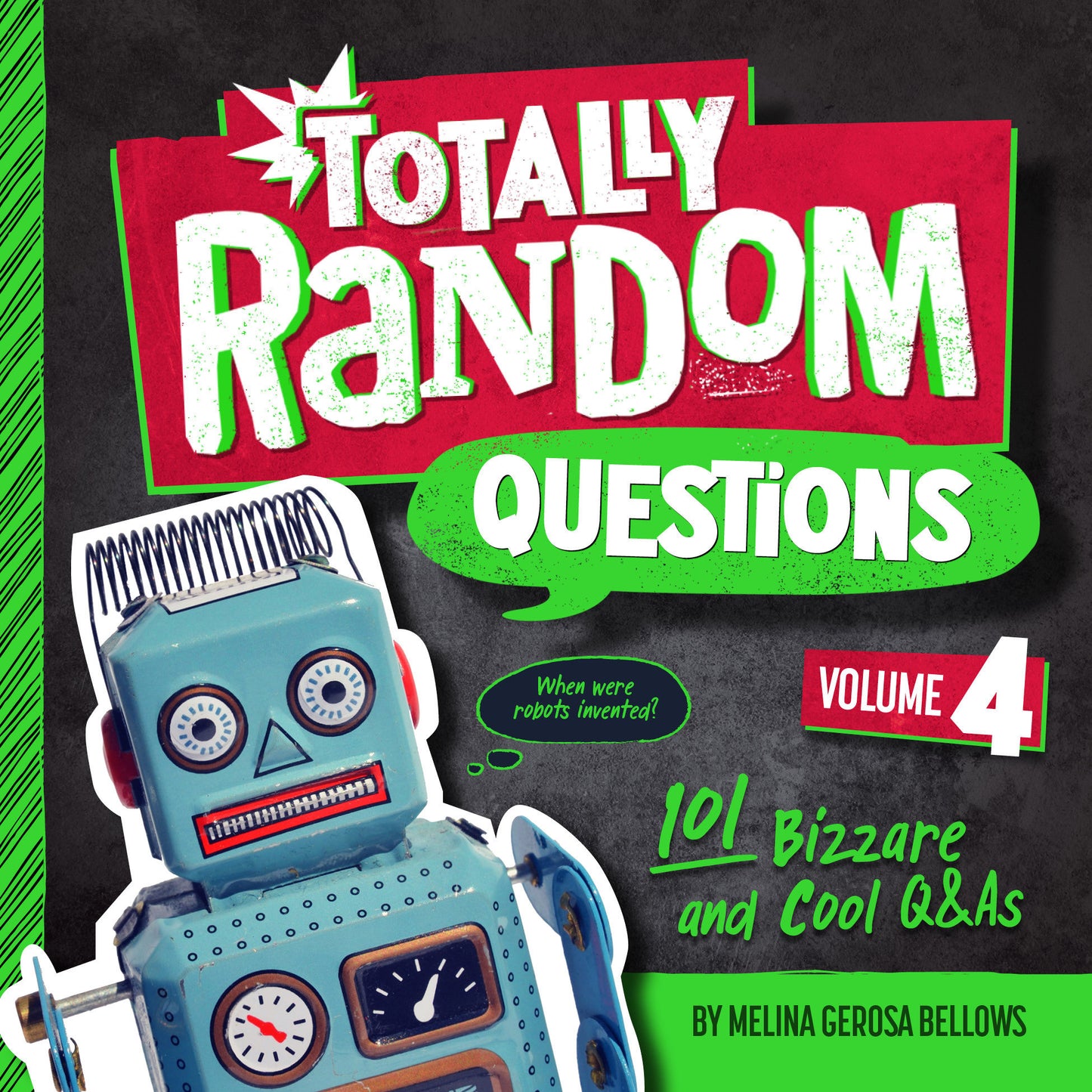 Totally Random Questions Volume 4 - 101 Bizarre and Cool Q&As (Totally Random Questions) (Book:4)