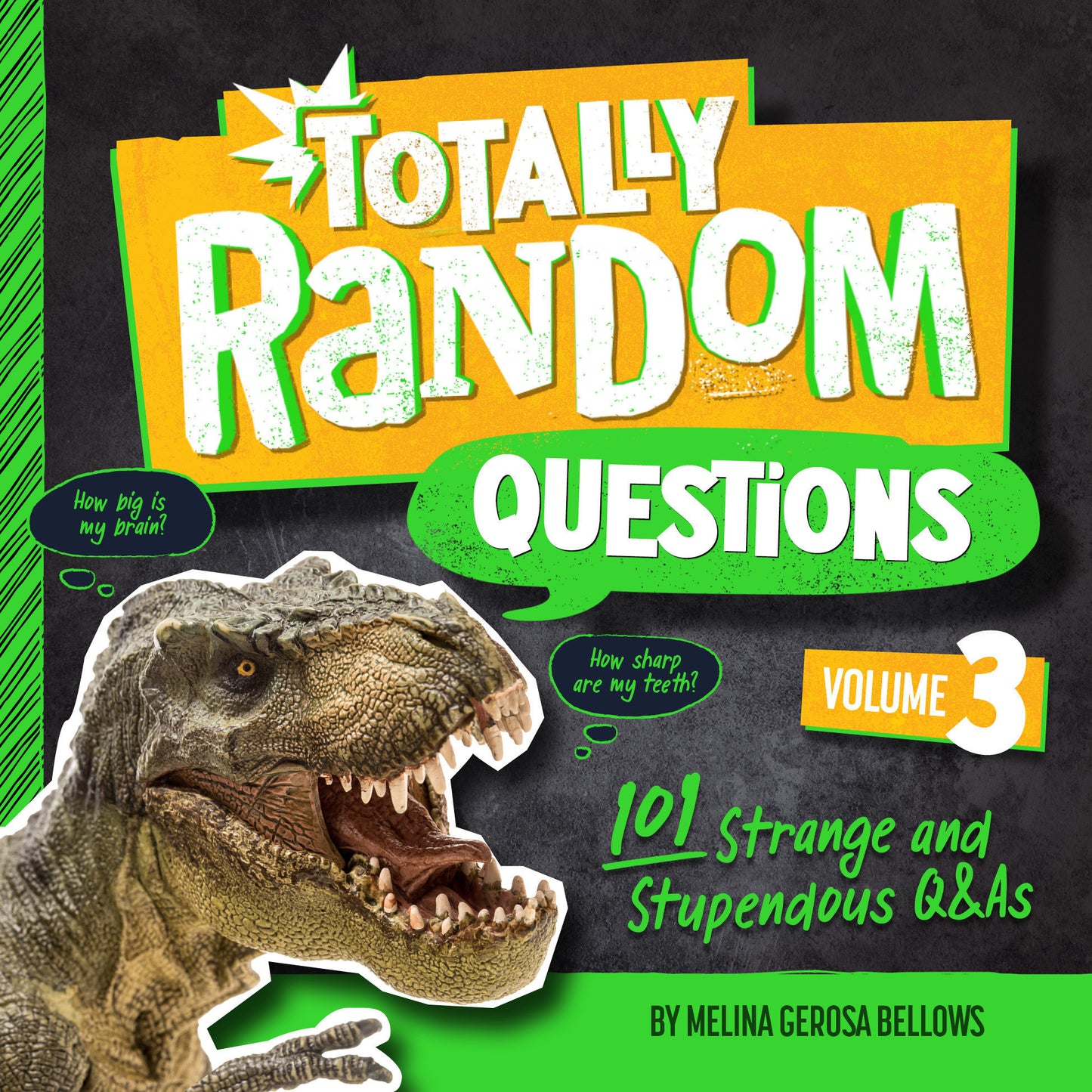 Totally Random Questions Volume 3 - 101 Strange and Stupendous Q&As (Totally Random Questions) (Book:3)