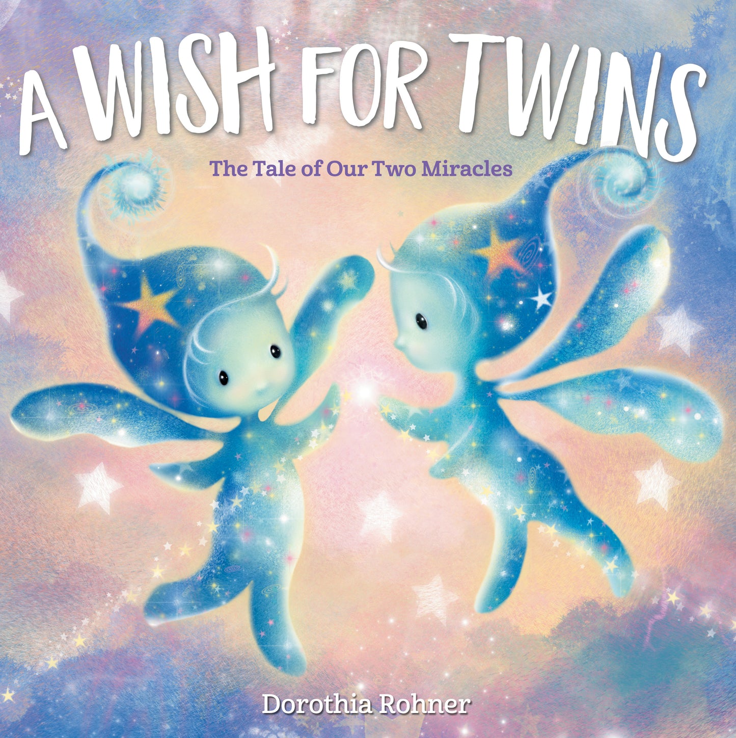 A Wish for Twins - The Tale of Our Two Miracles