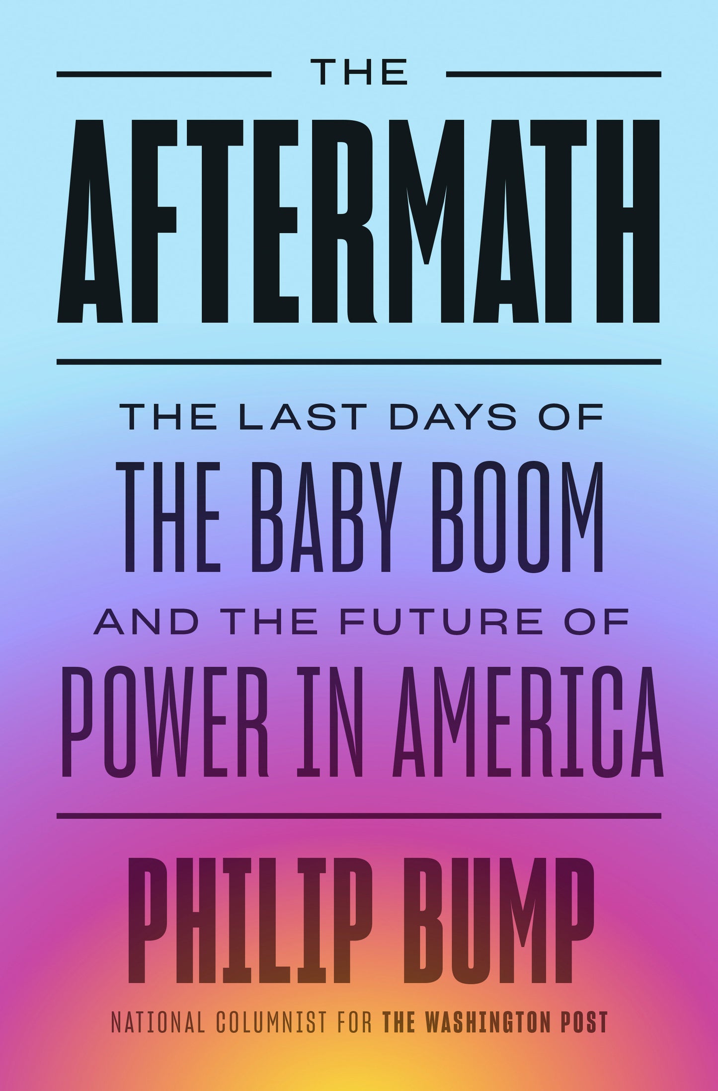The Aftermath - The Last Days of the Baby Boom and the Future of Power in America