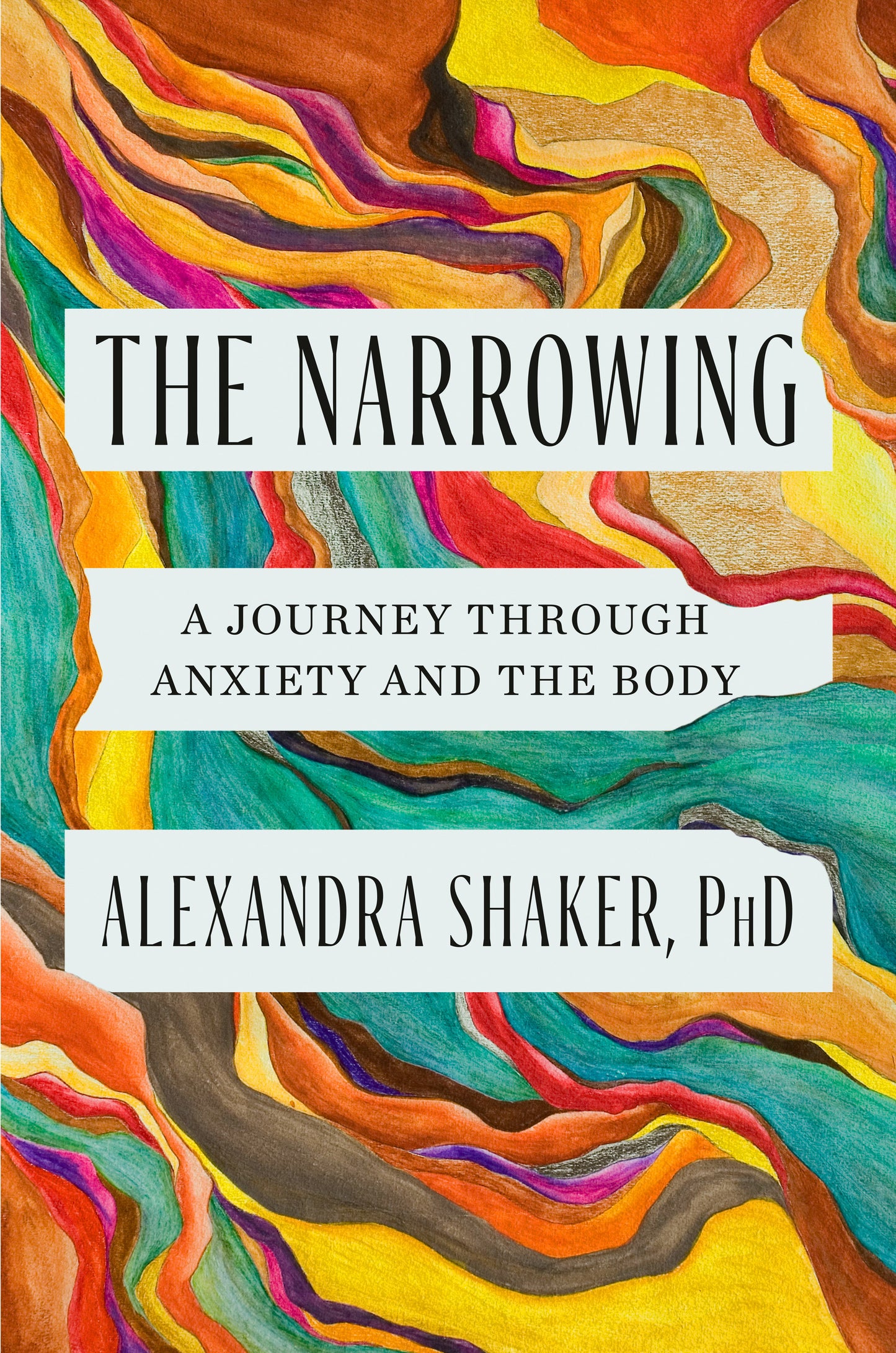 The Narrowing - A Journey Through Anxiety and the Body