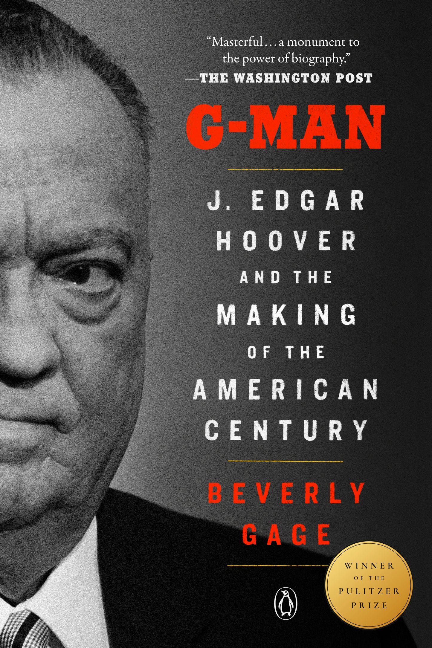 G-Man (Pulitzer Prize Winner) - J. Edgar Hoover and the Making of the American Century