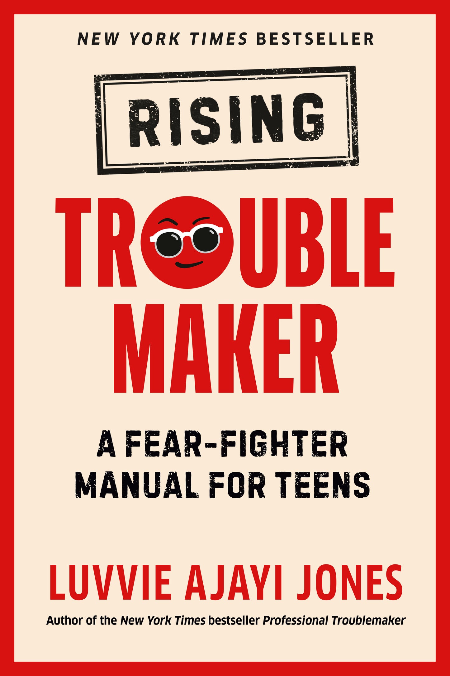 Rising Troublemaker - A Fear-Fighter Manual for Teens