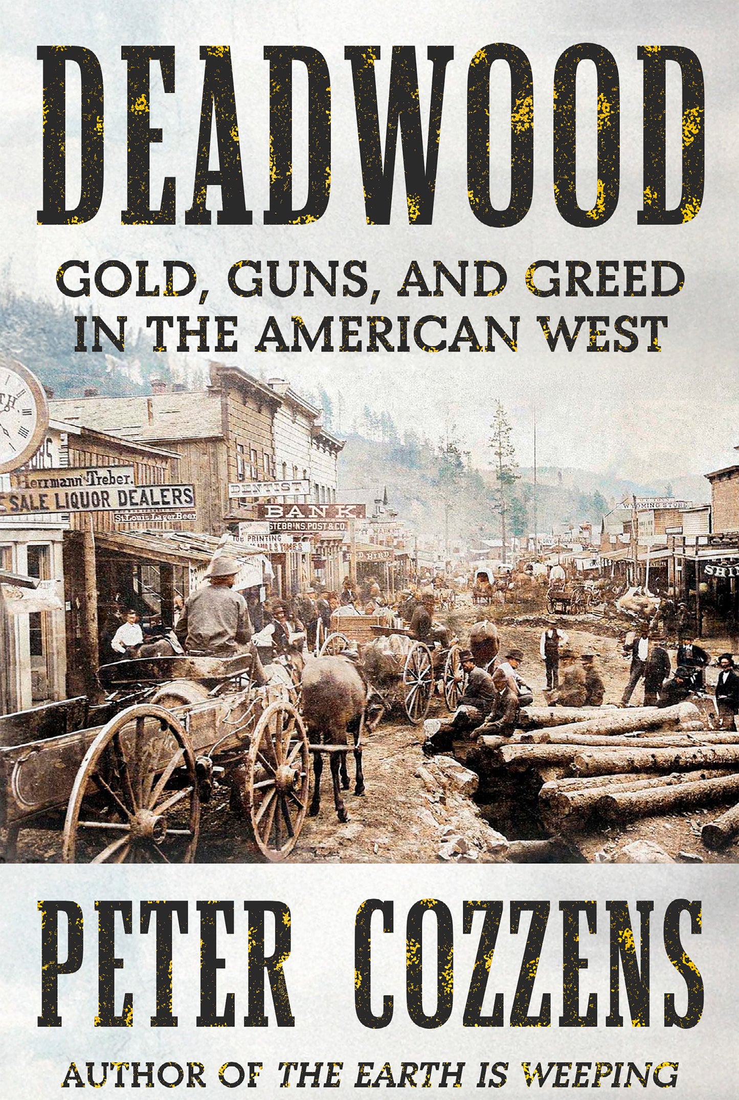 Deadwood - Gold, Guns, and Greed in the American West