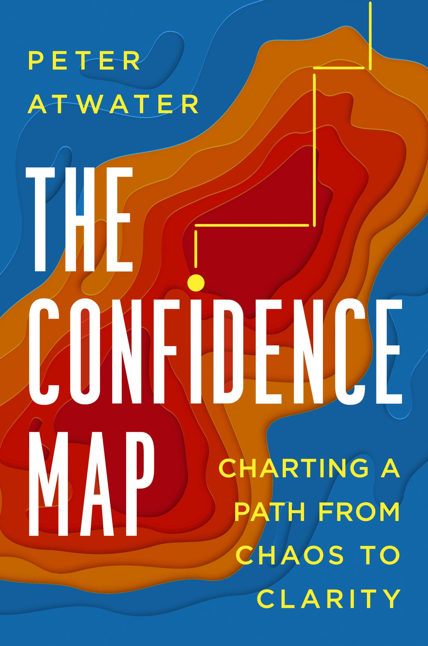 The Confidence Map - Charting a Path from Chaos to Clarity