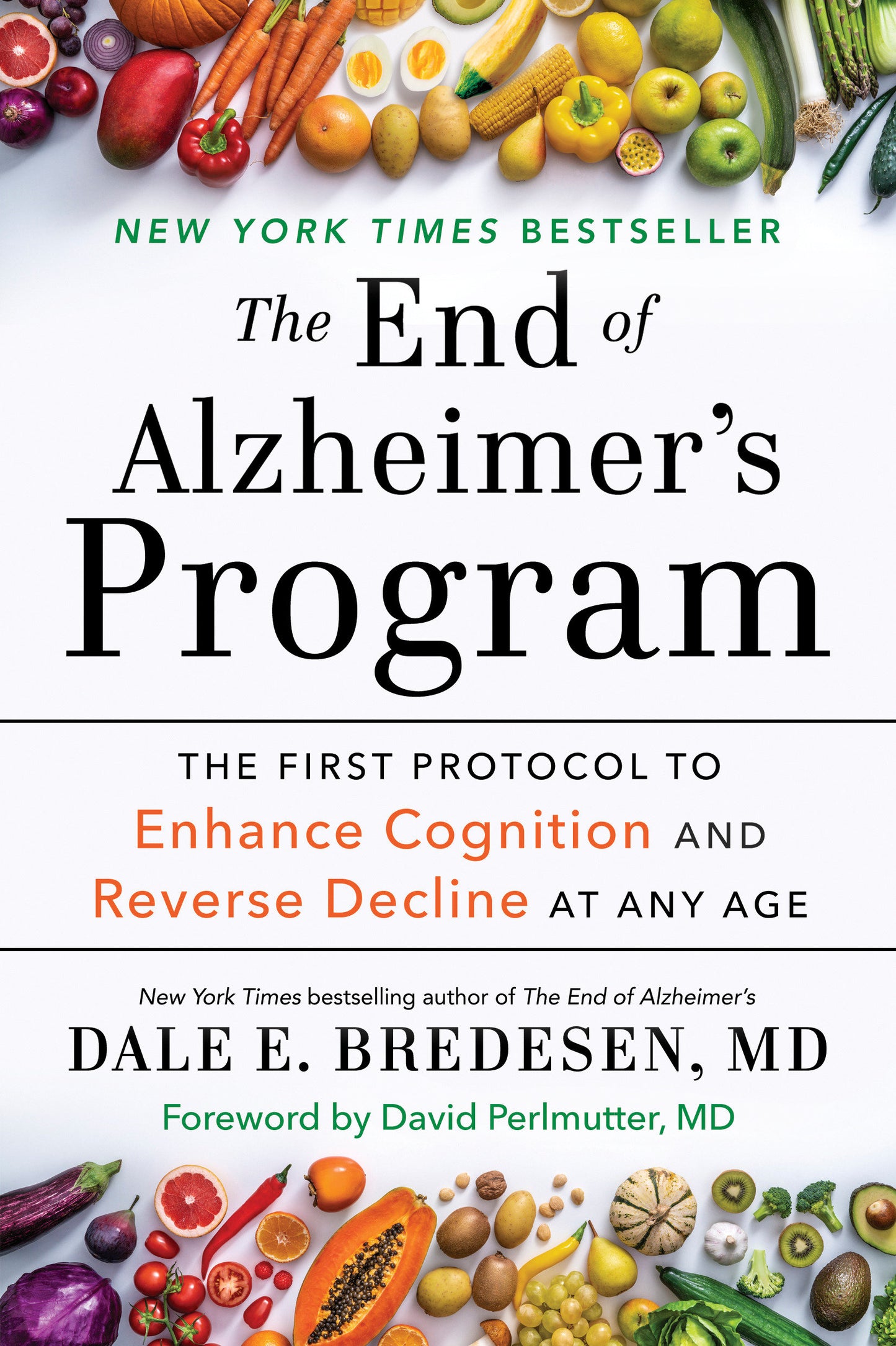 The End of Alzheimer's Program - The First Protocol to Enhance Cognition and Reverse Decline at Any Age