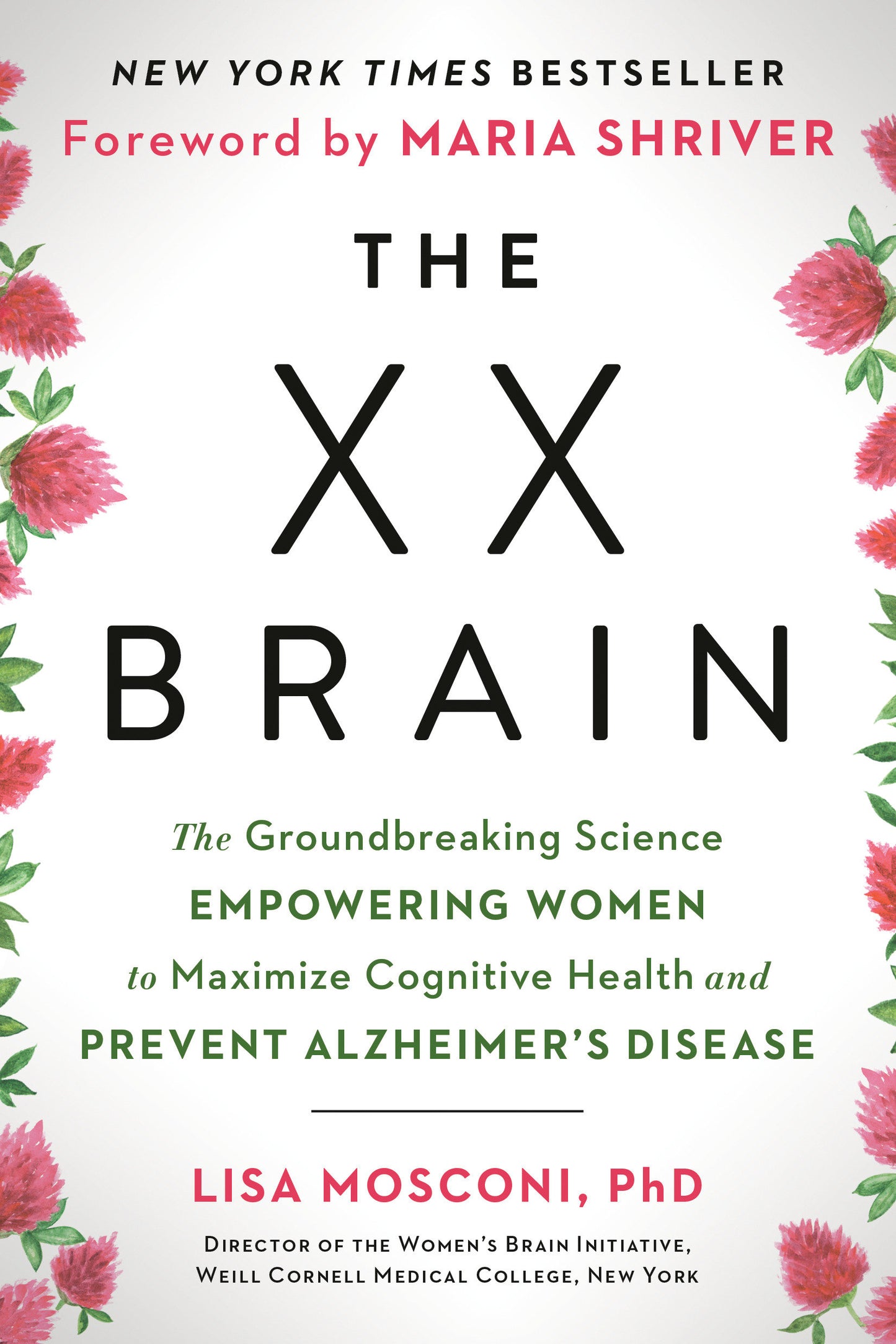 The XX Brain - The Groundbreaking Science Empowering Women to Maximize Cognitive Health and Prevent Alzheimer's Disease