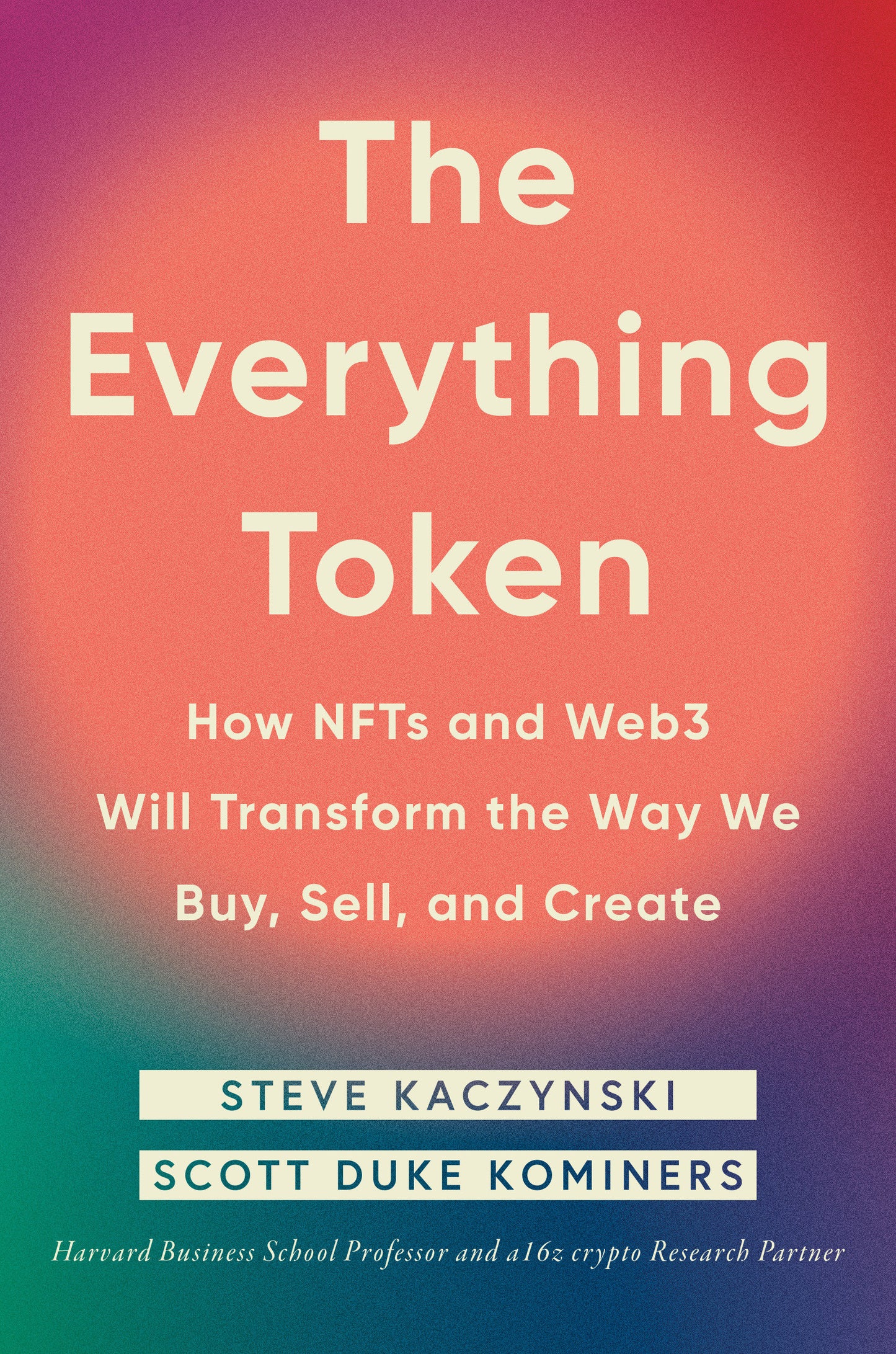 The Everything Token - How NFTs and Web3 Will Transform the Way We Buy, Sell, and Create