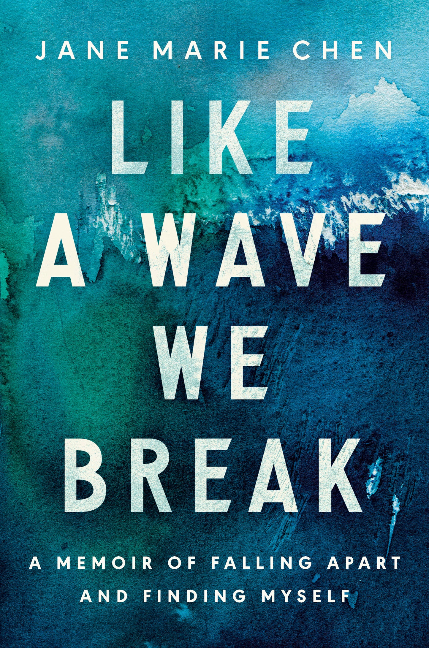 Like a Wave We Break - A Memoir of Falling Apart and Finding Myself