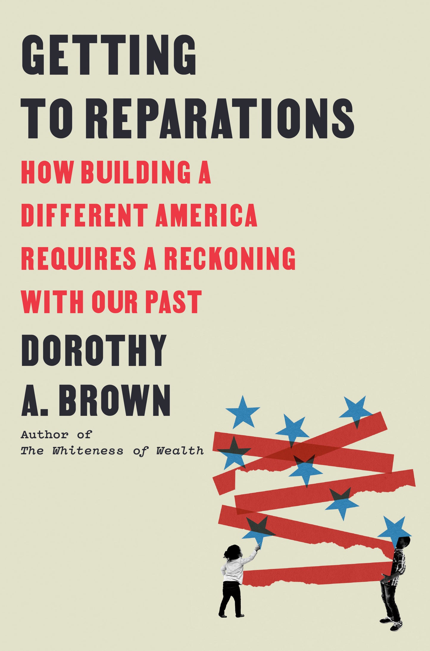 Getting to Reparations - How Building a Different America Requires a Reckoning with Our Past