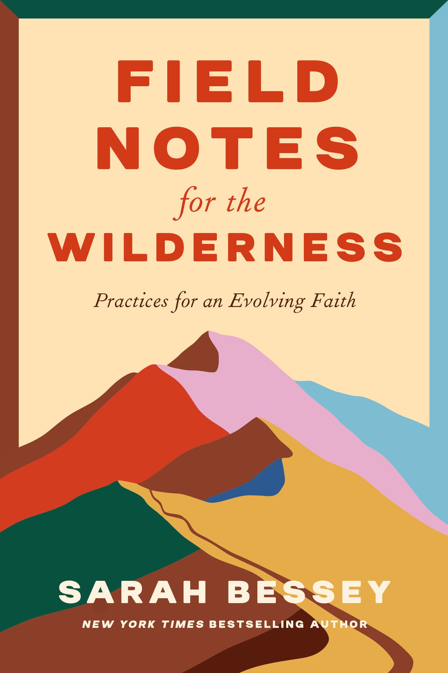 Field Notes for the Wilderness - Practices for an Evolving Faith