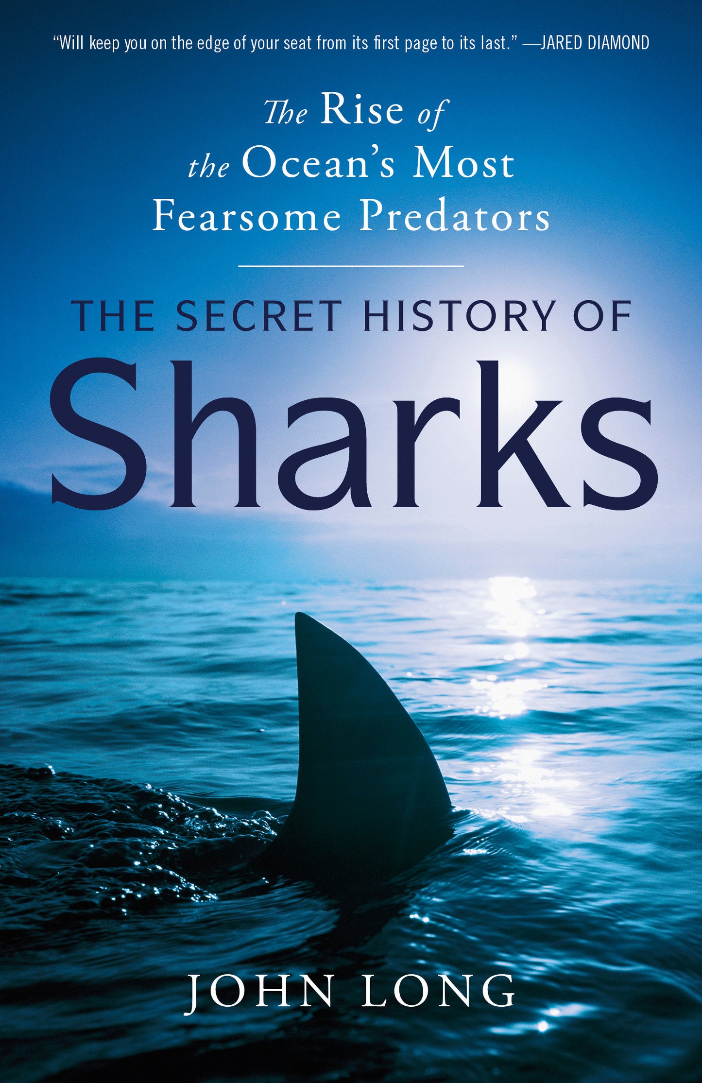 The Secret History of Sharks - The Rise of the Ocean's Most Fearsome Predators
