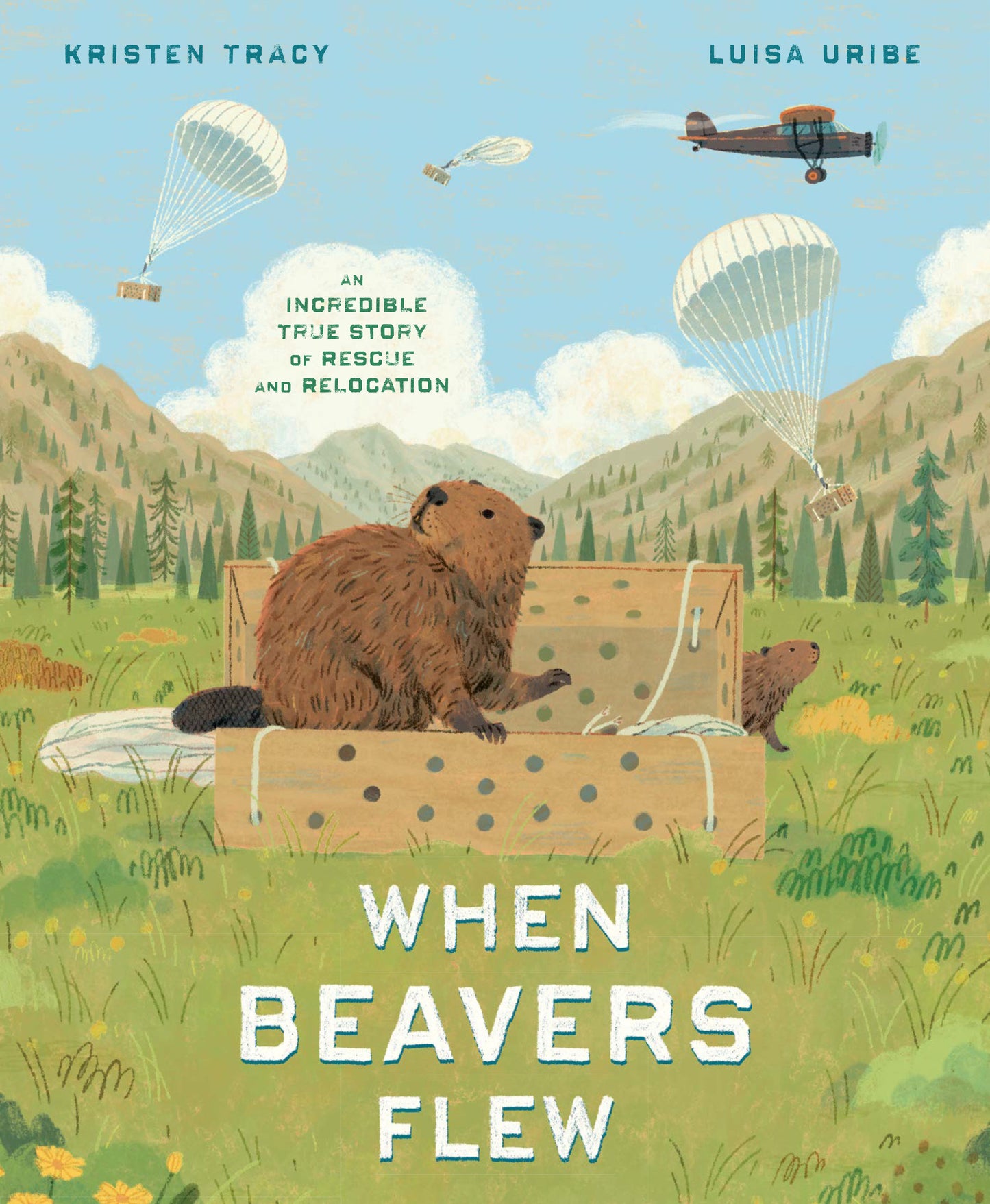 When Beavers Flew - An Incredible True Story of Rescue and Relocation