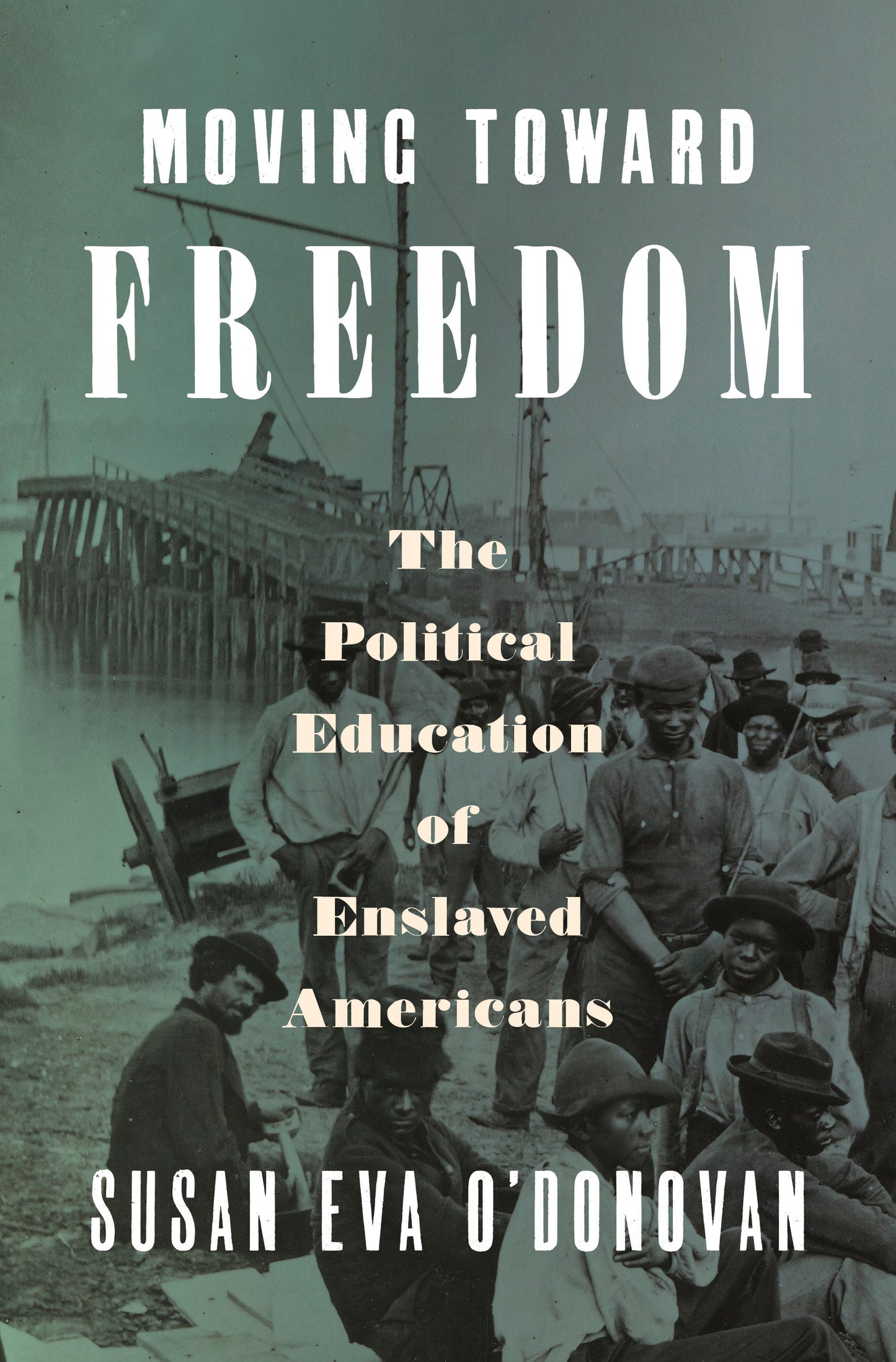Moving Toward Freedom - The Political Education of Enslaved Americans