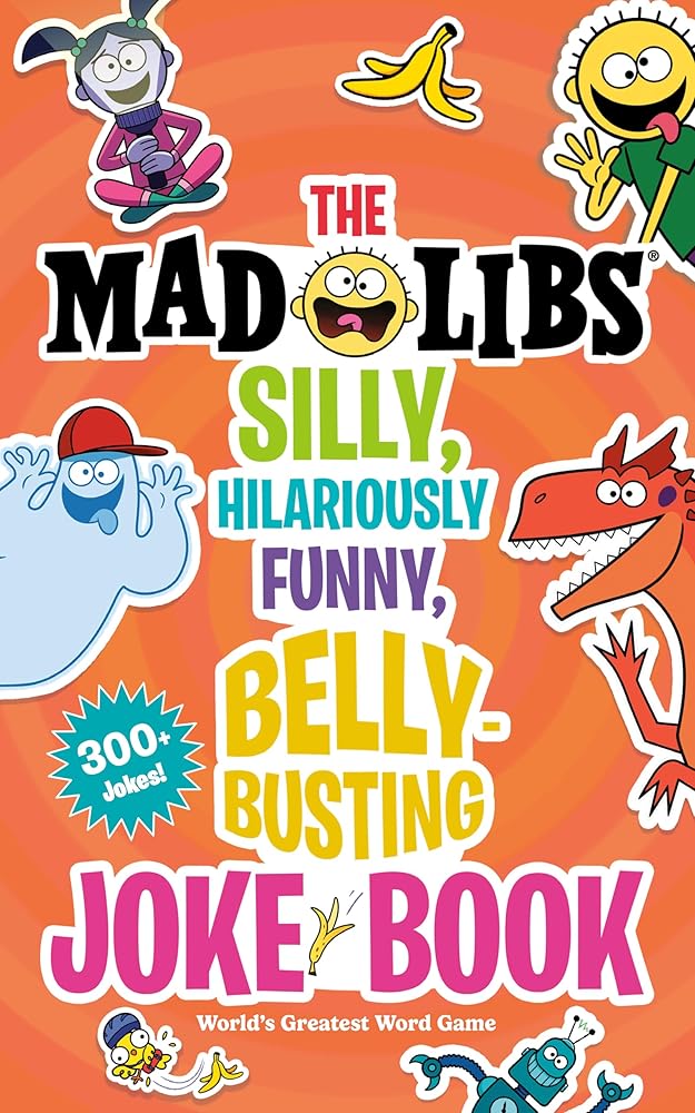 The Mad Libs Silly, Hilariously Funny, Belly-Busting Joke Book: 300+ Jokes! by Stacy Wasserman, Mad Libs