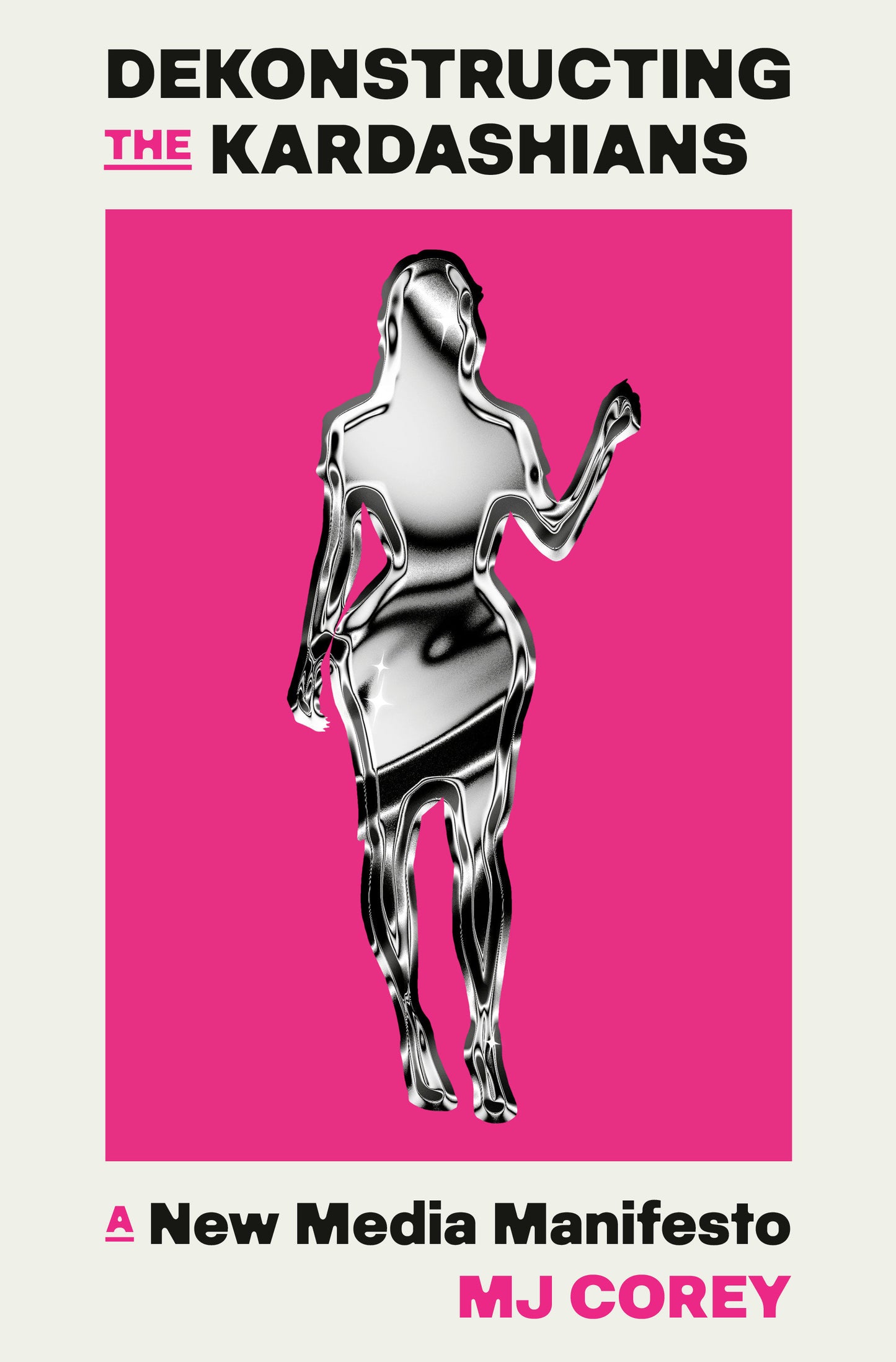 Dekonstructing the Kardashians - A New Media Manifesto