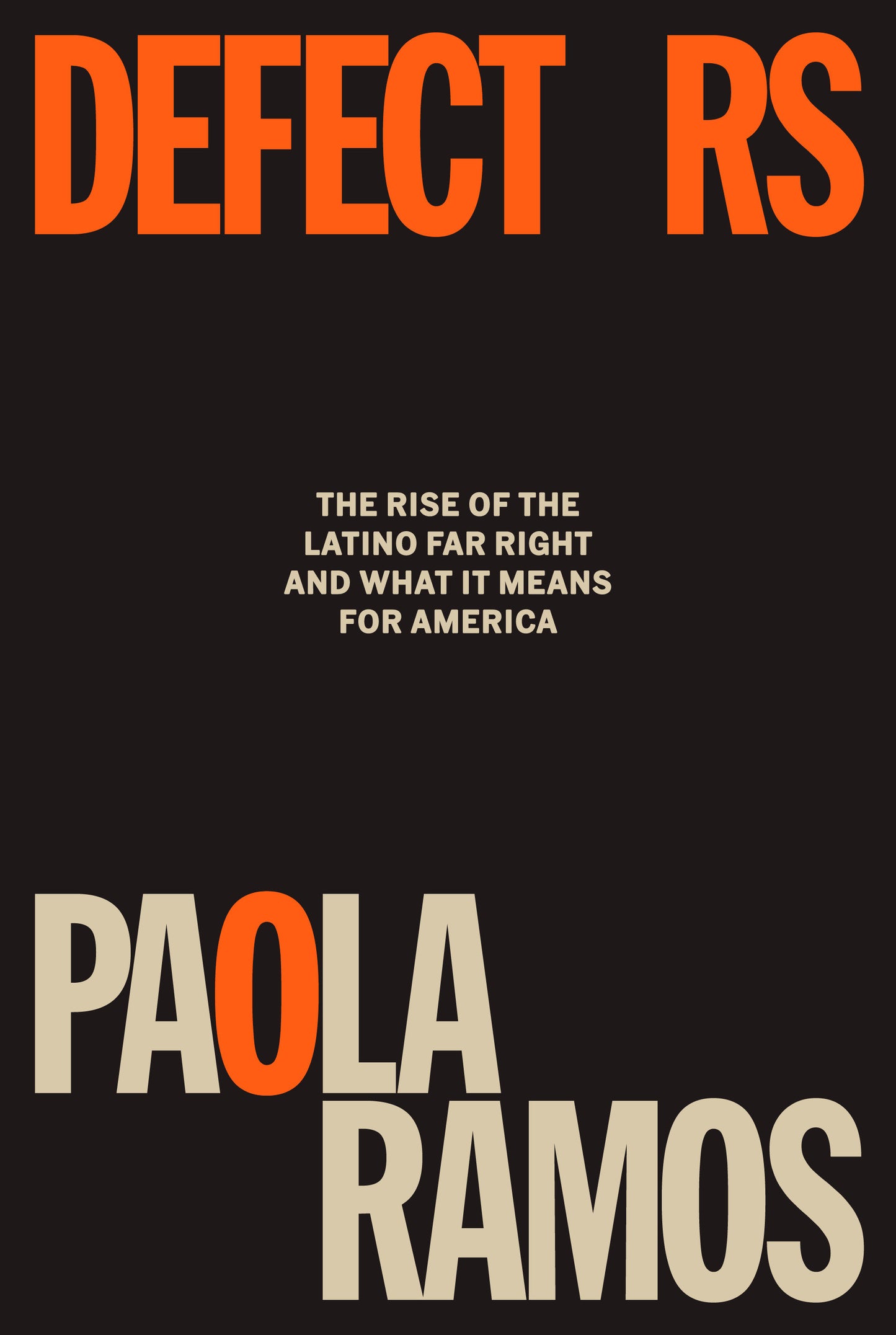 Defectors - The Rise of the Latino Far Right and What It Means for America