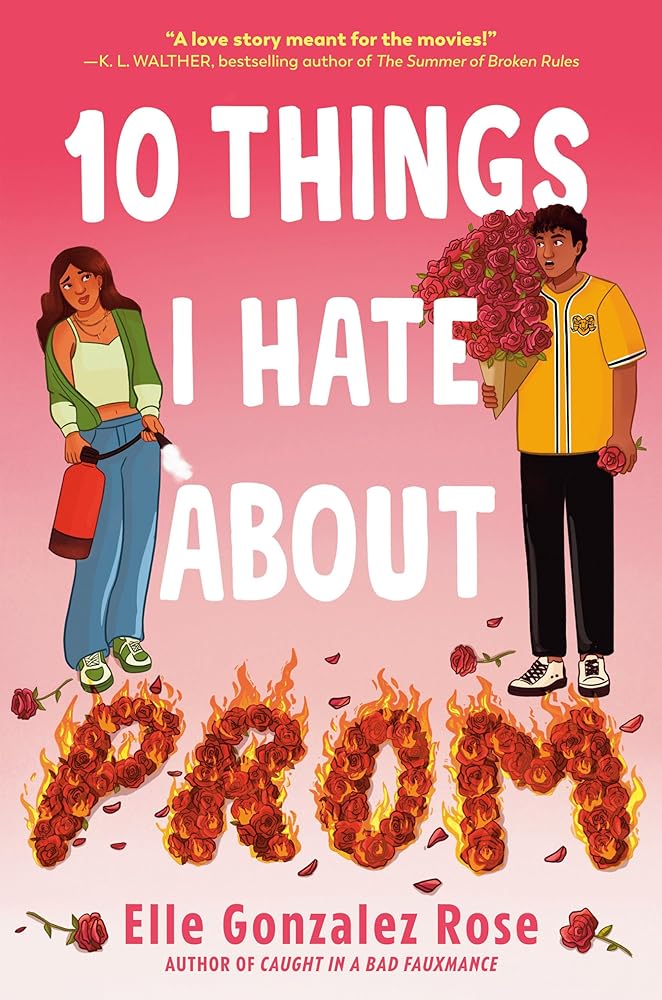 10 Things I Hate About Prom (Joy Revolution) by Elle Gonzalez Rose