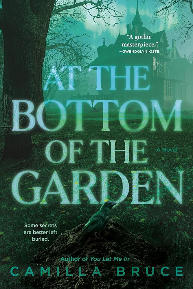 At the Bottom of the Garden: A Novel by Camilla Bruce